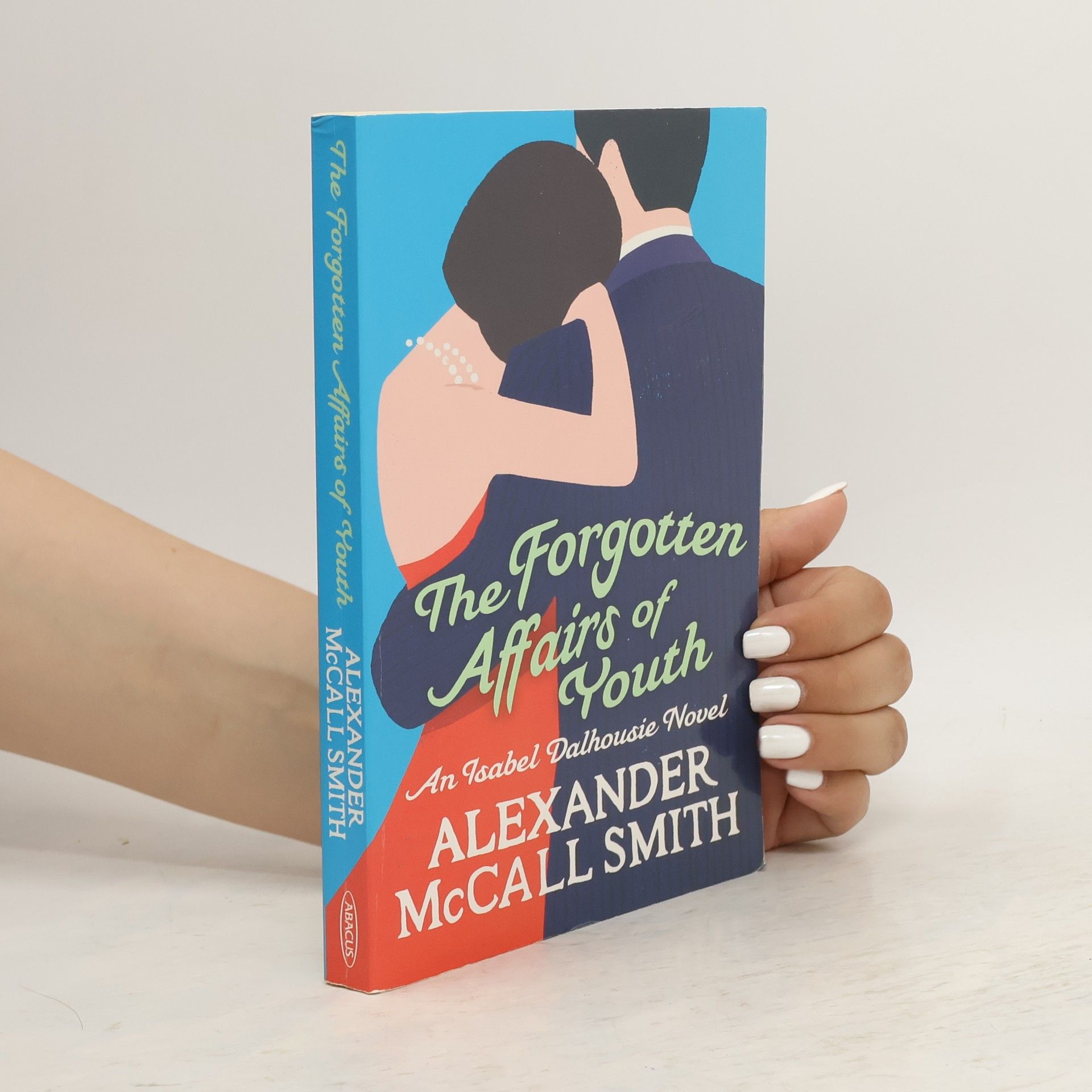 Alexander McCall Smith The Forgotten Affairs of Youth