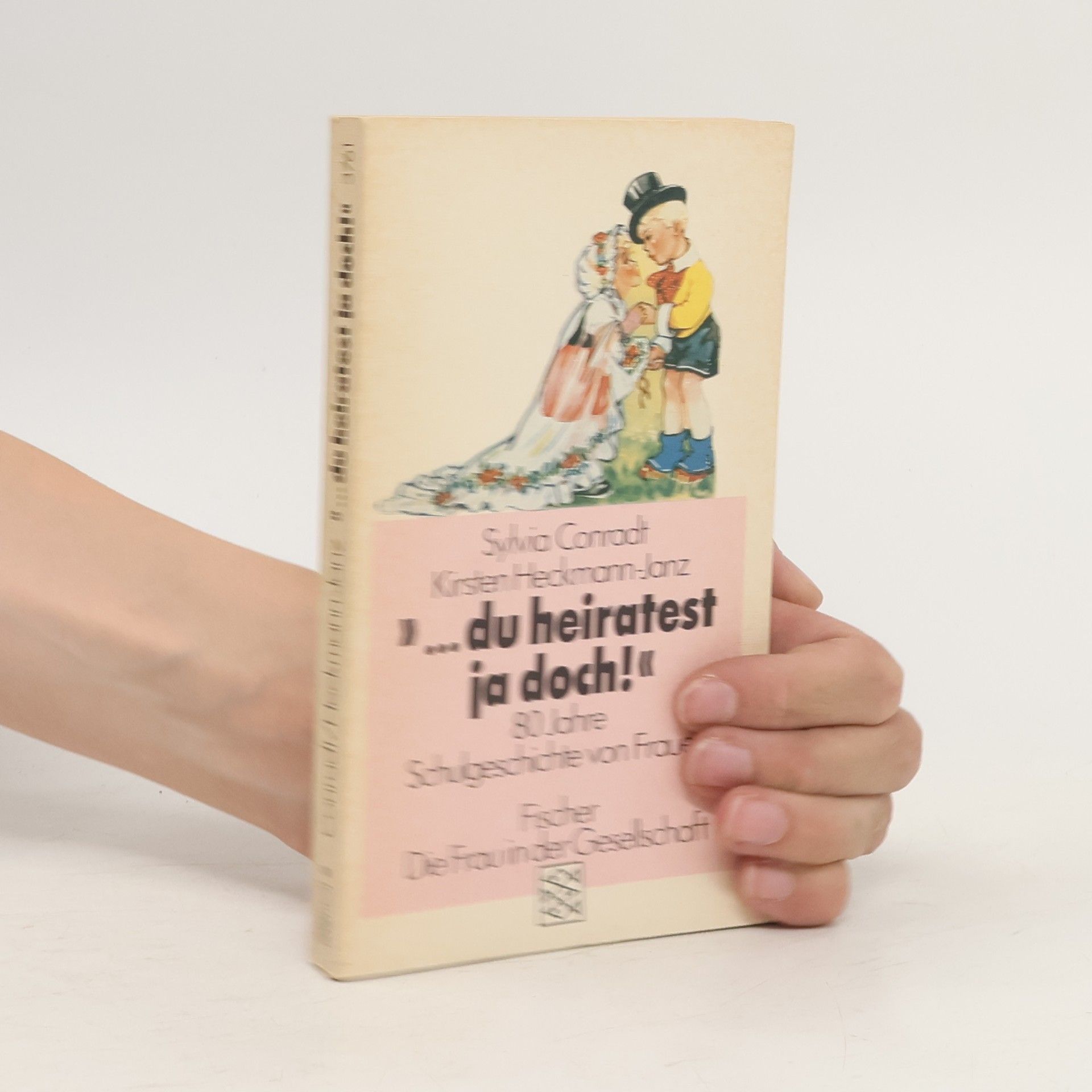 Sylvia Conradt "... du heiratest ja doch!"