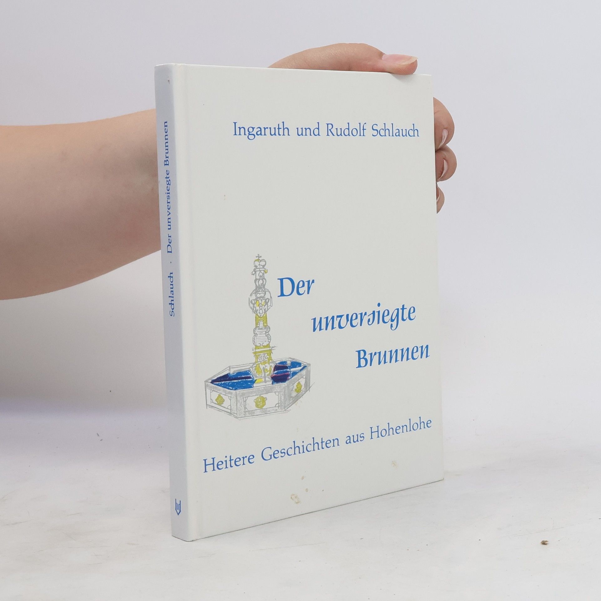Ingaruth Schlauch Der unversiegte Brunnen