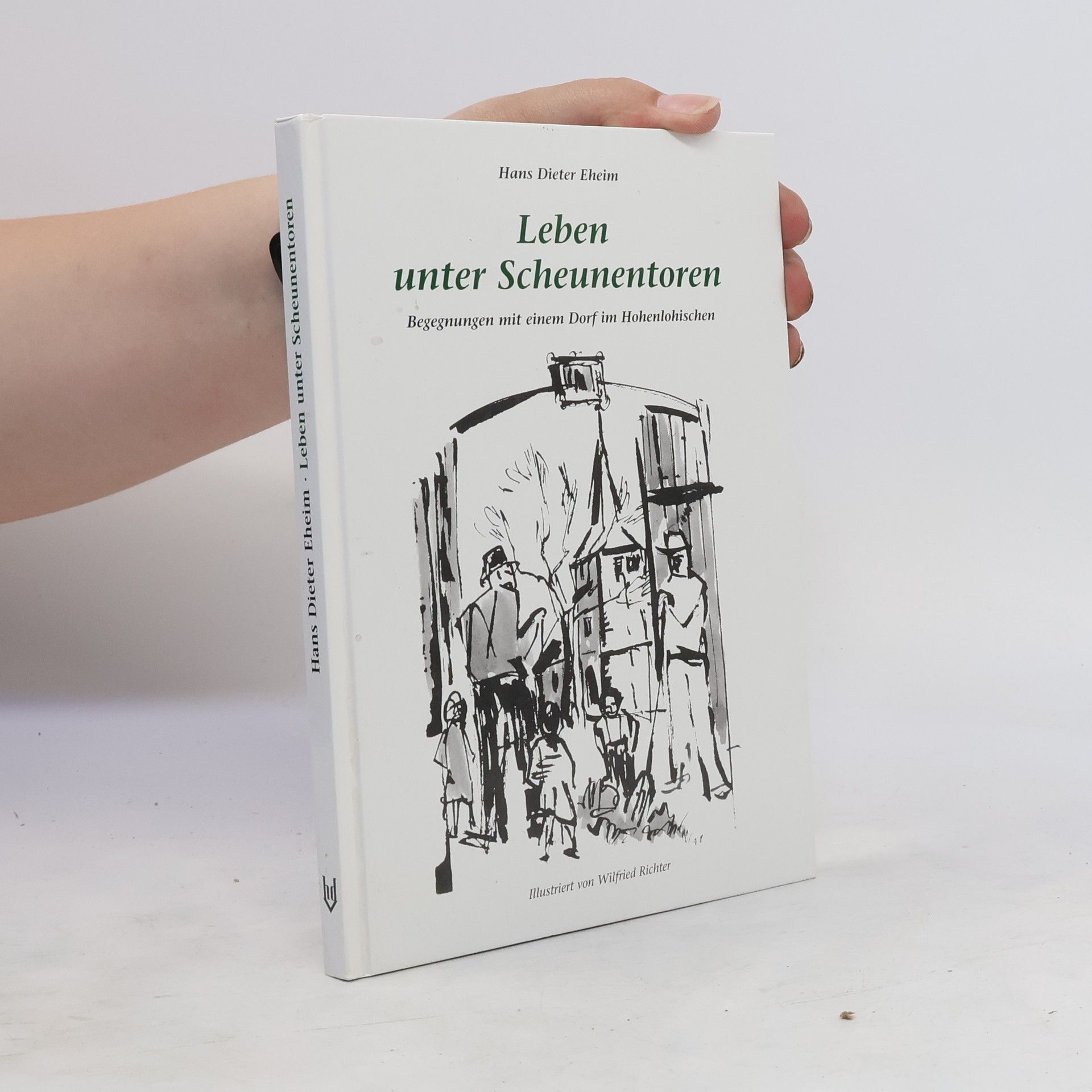 Hans Dieter Eheim Leben unter Scheunentoren