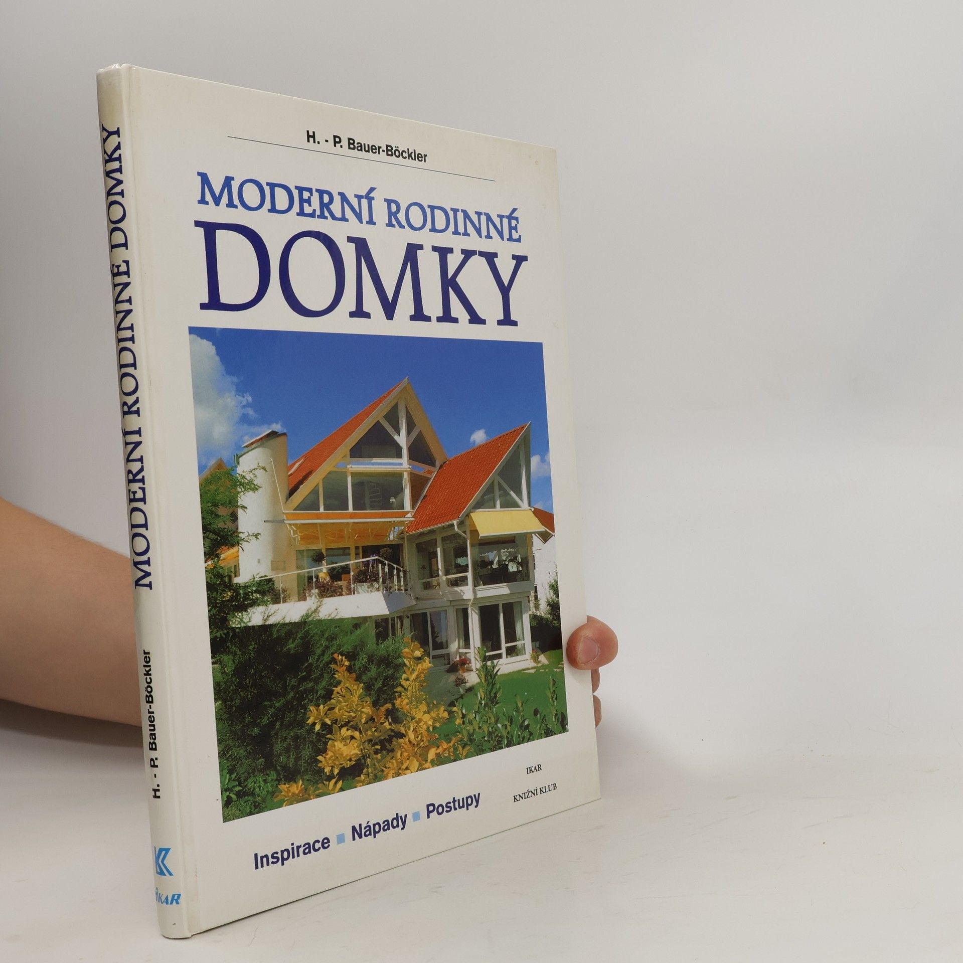 HansPeter BauerBöckler Moderní rodinné domky: Inspirace - nápady - postupy