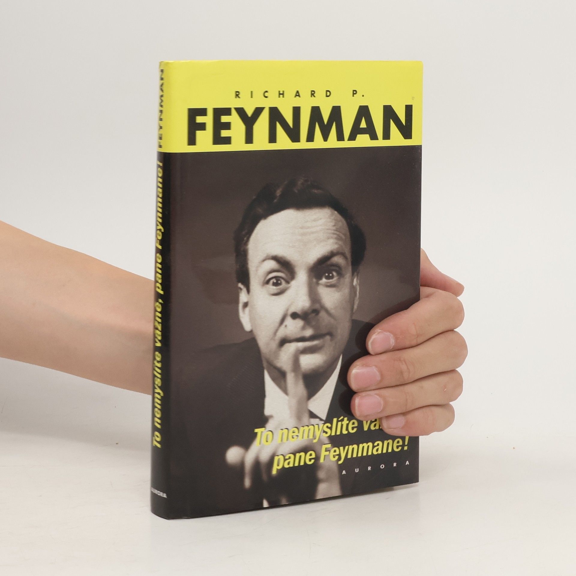 Richard Feynman To nemyslíte vážně, pane Feynmane!