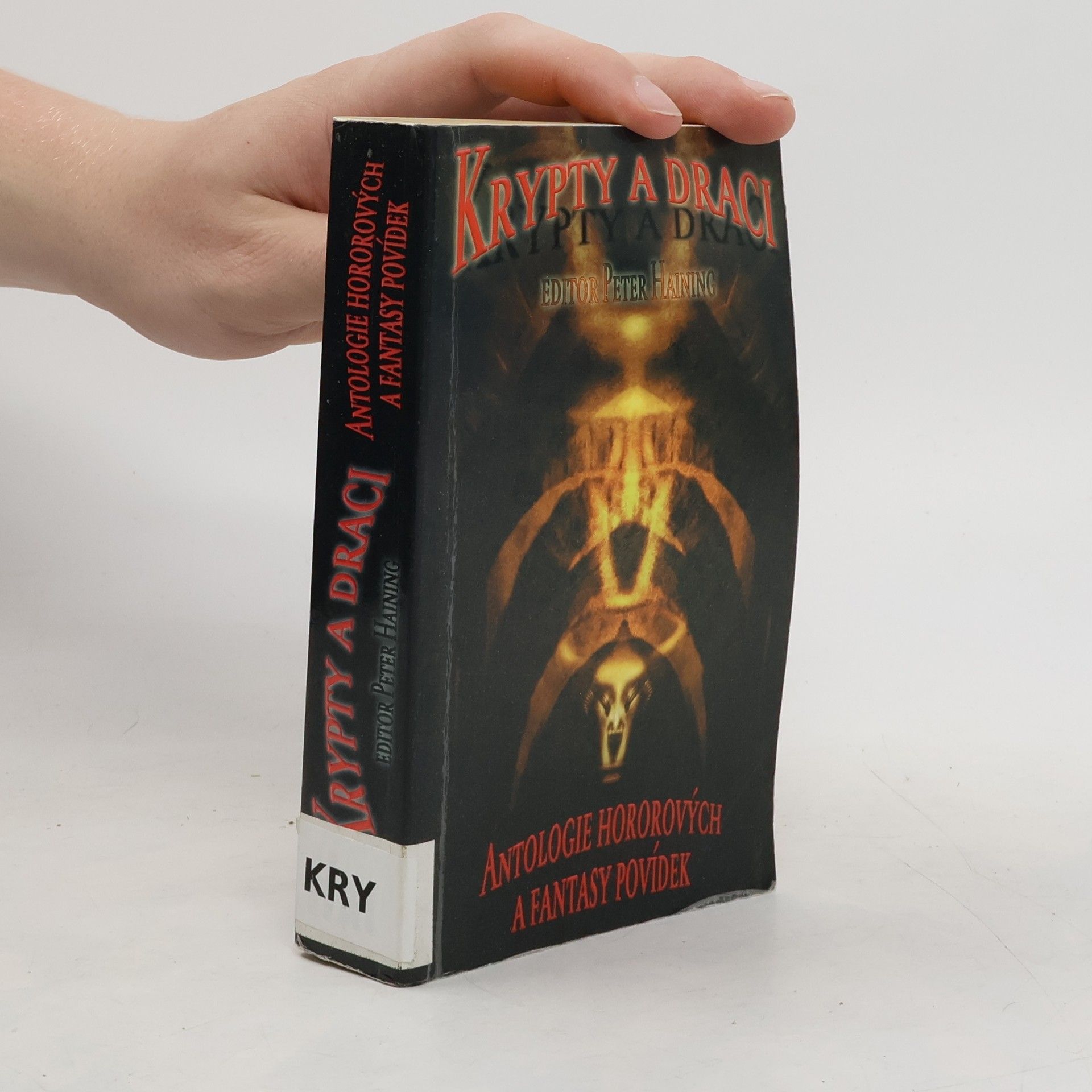 Peter Haining Krypty a draci: Antologie hororových a fantasy povídek