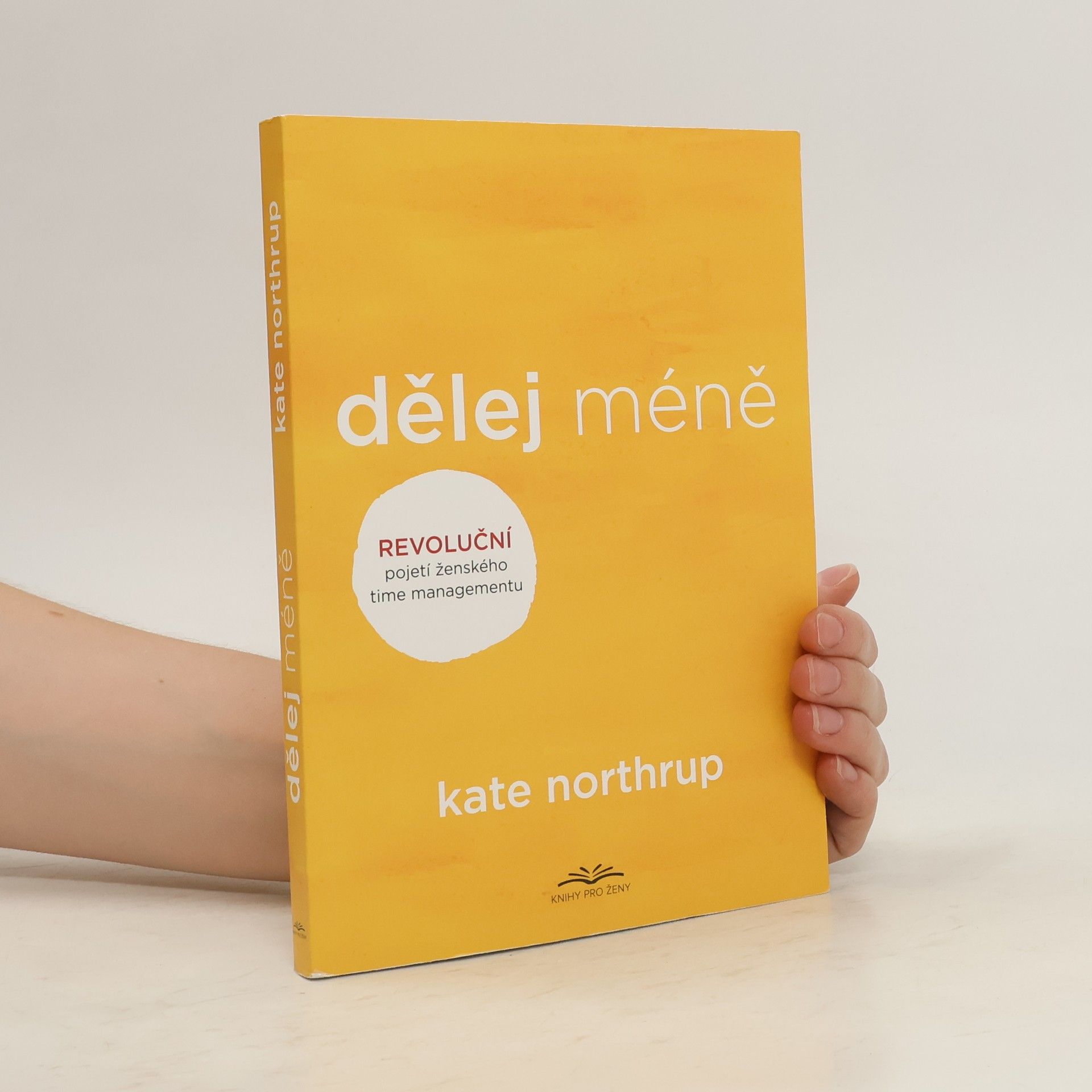 Kate Northrup Dělej méně