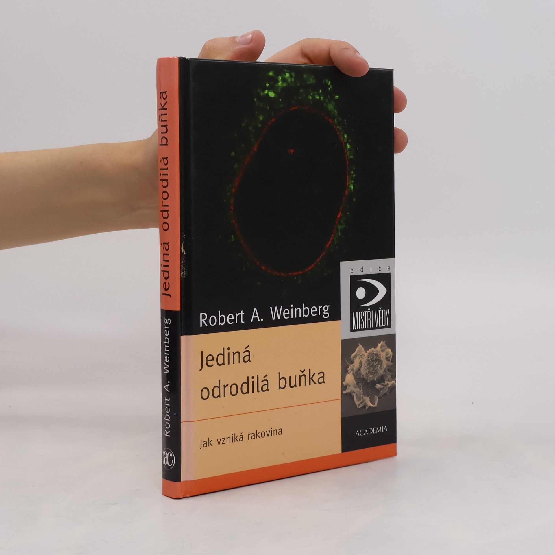 Robert A. Weinberg Jediná odrodilá buňka