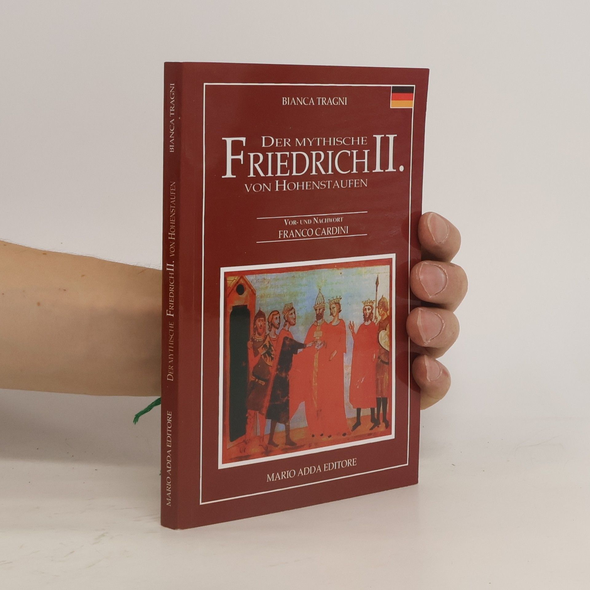 Bianca Tragni Der mythische Friedrich II. Von Hohenstauffen