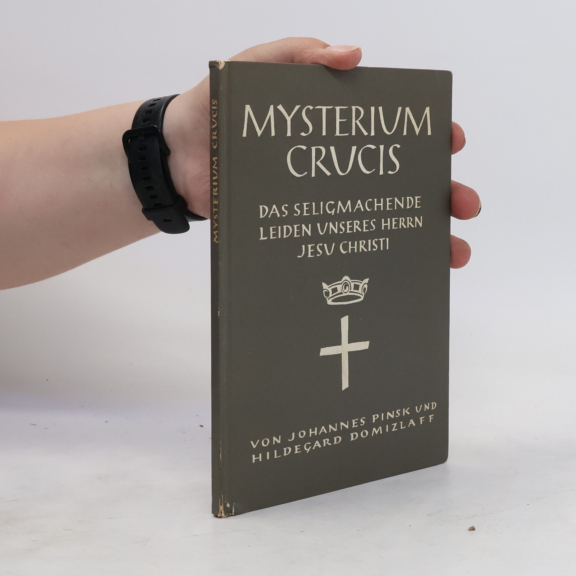 Autorenkollektiv Mysterium Crucis. Das Seligmanchende leiden unseres Herrn Jesu Christi