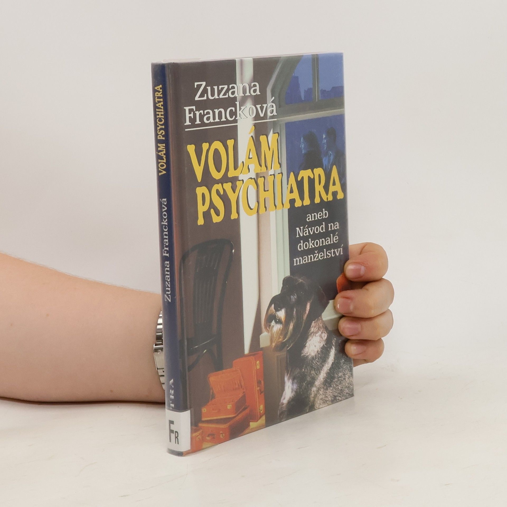 Zuzana Francková Volám psychiatra aneb Návod na dokonalé manželství