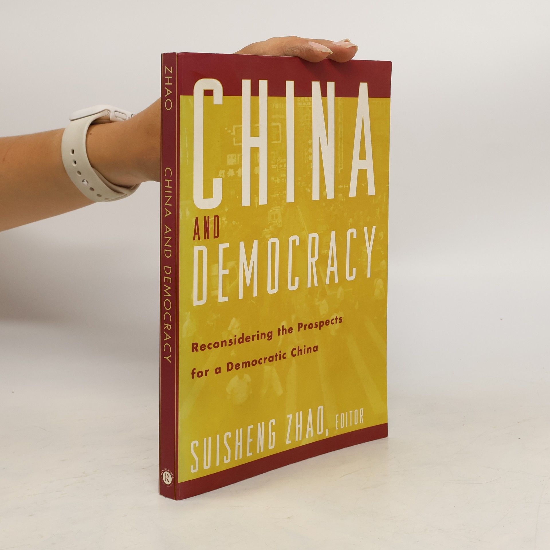 Suisheng Zhao China and Democracy