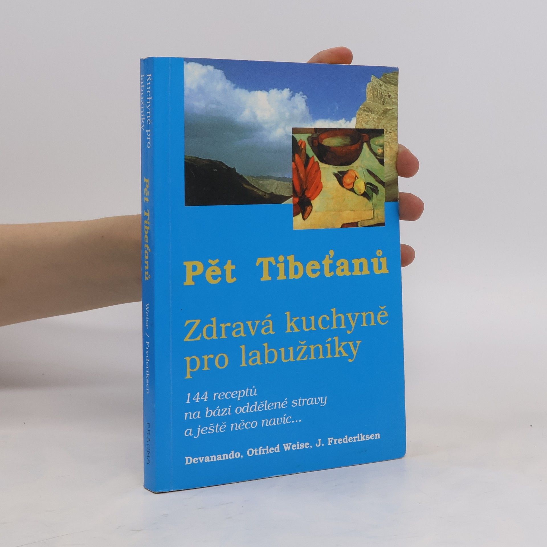 Otfried Weise Pět "Tibeťanů". Zdravá kuchyně pro labužníky