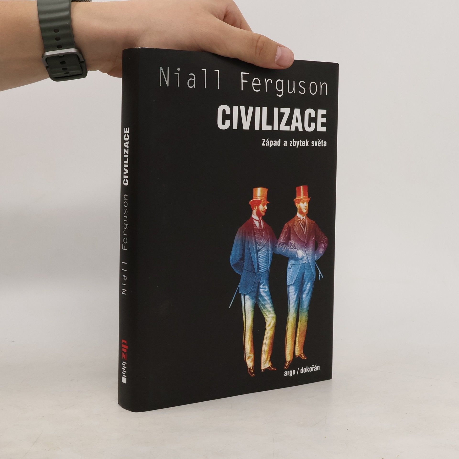Niall Ferguson Civilizace: Západ a zbytek světa