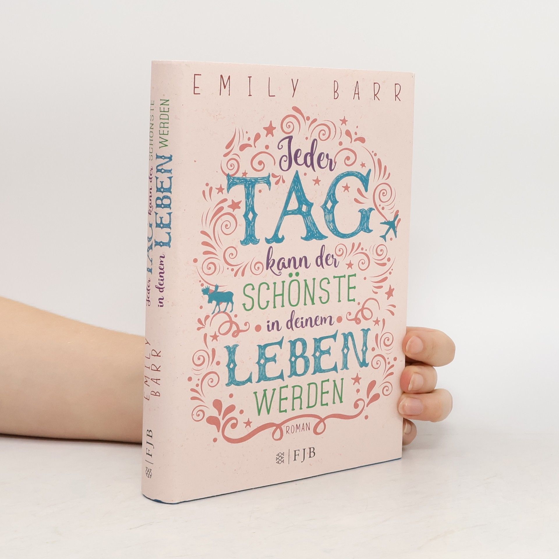 Emily Barr Jeder Tag kann der schönste in deinem Leben werden