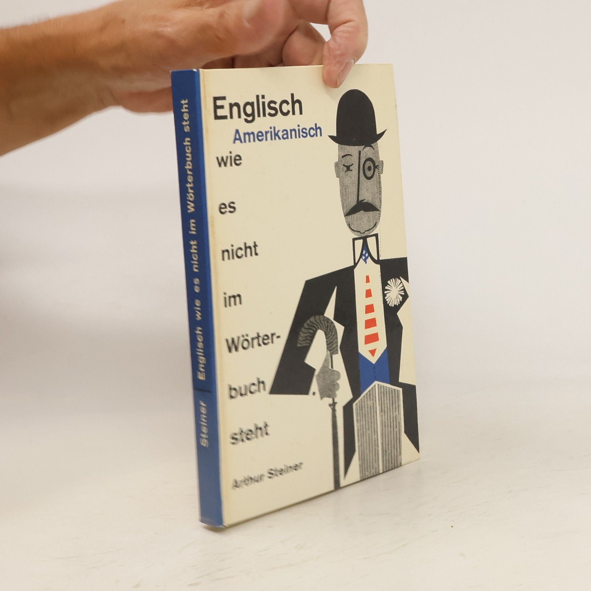 Arthur Steiner Englisch (Amerikanisch) wie es nicht im Wörterbuch steht