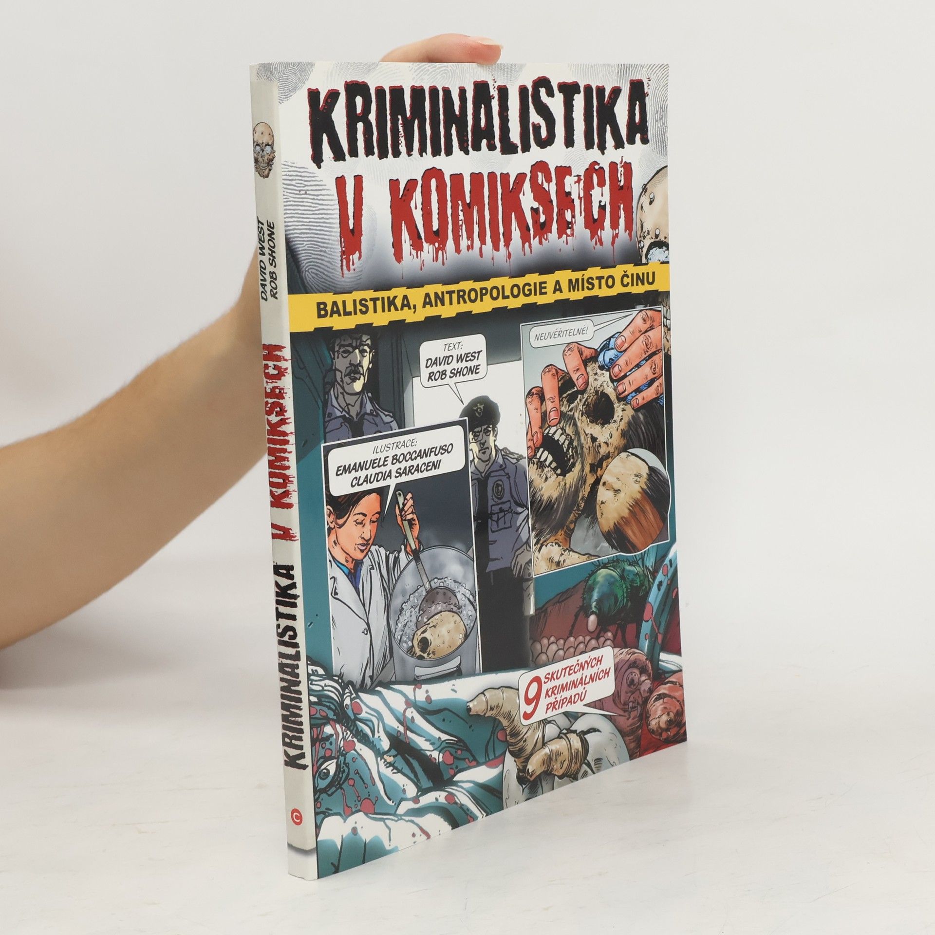 David West Kriminalistika v komiksech. Balistika, antropologie a místo činu.