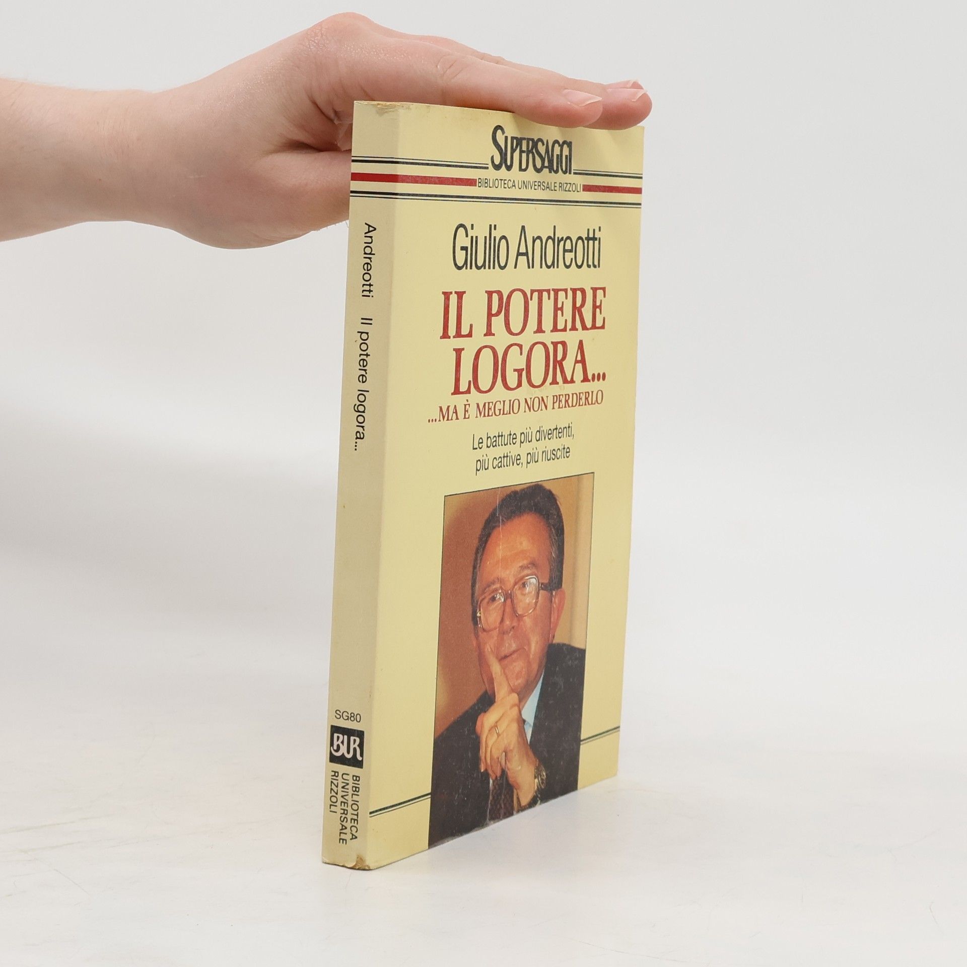 Giulio Andreotti Il potere logora... Ma è meglio non perderlo