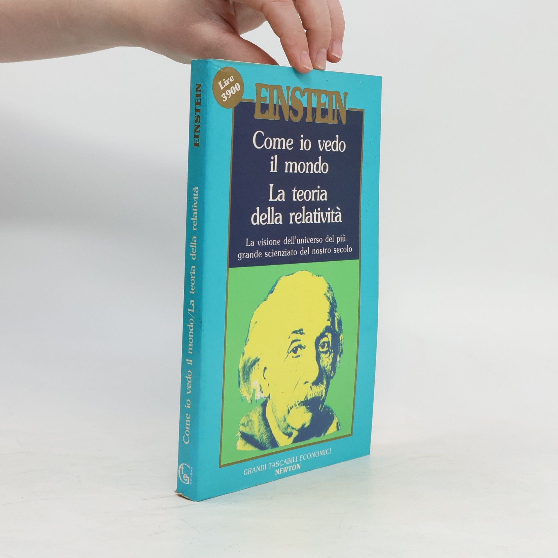 Albert Einstein Come io vedo il mondo. La teoria della relatività
