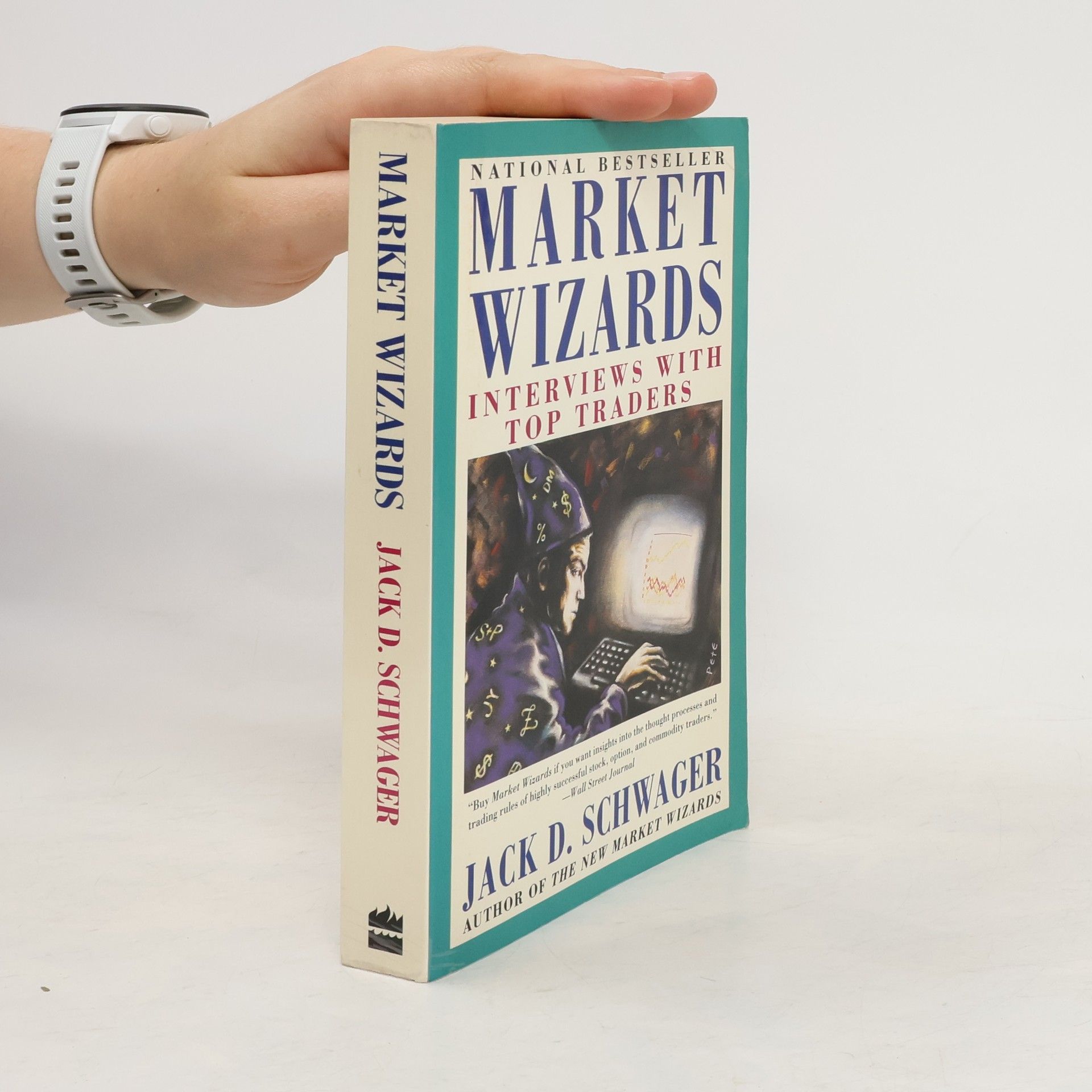 Jack D. Schwager Market wizards : interviews with top traders