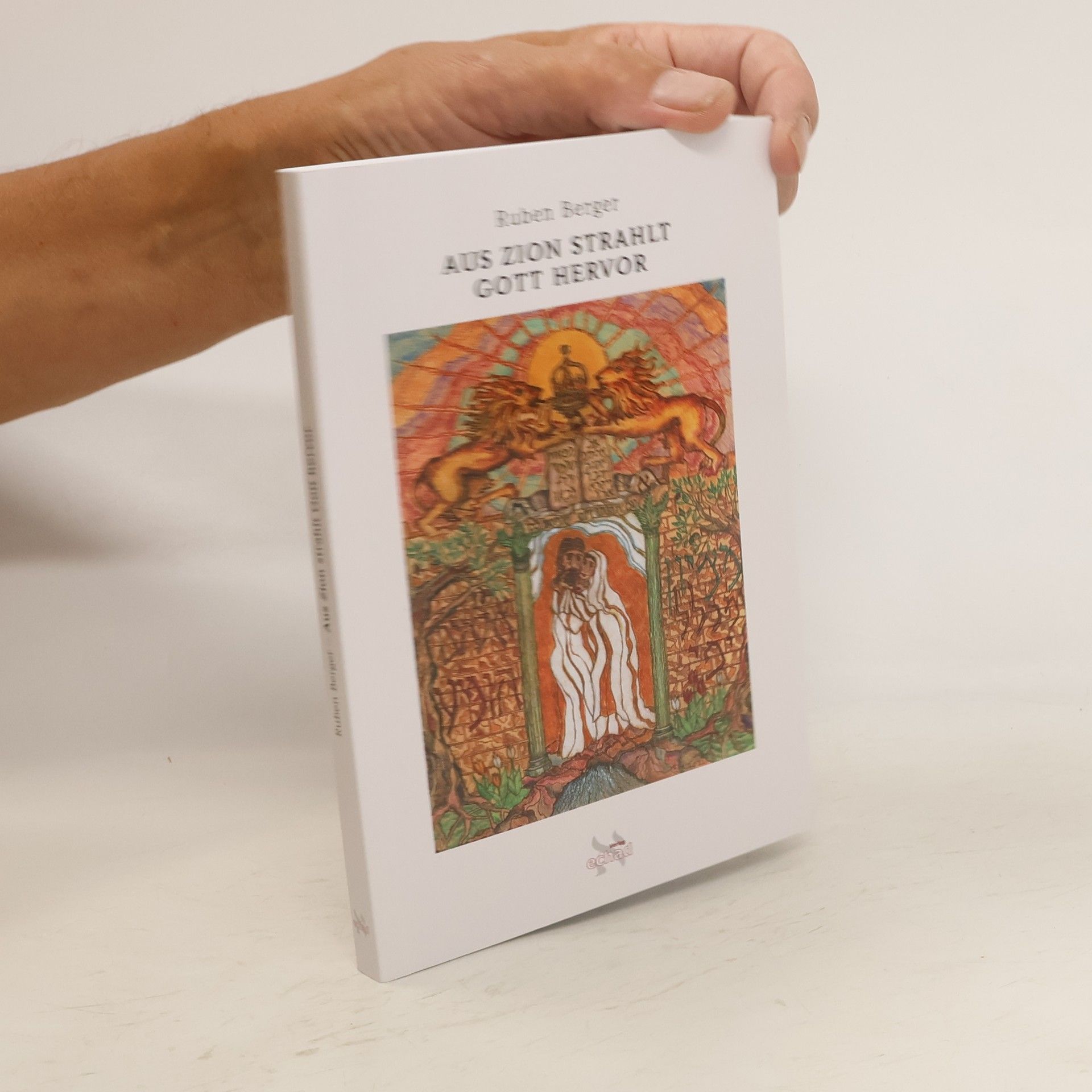 Ruben Berger Aus Zion strahlt Gott hervor