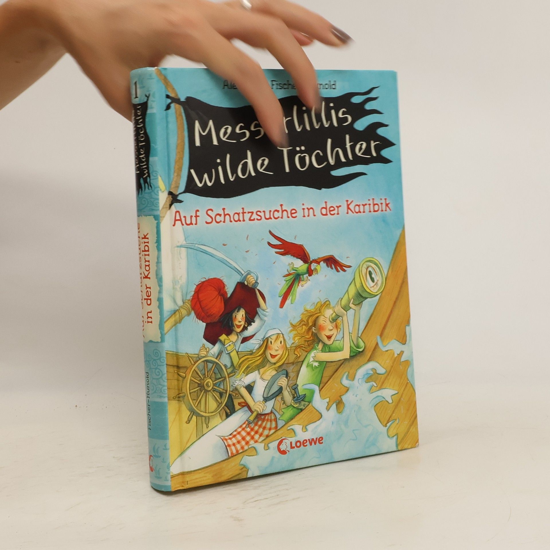 Alexandra Fischer-Hunold Messerlillis wilde Töchter - Auf Schatzsuche in der Karibik