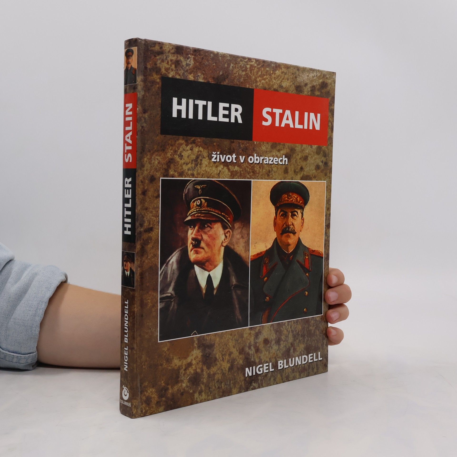 Nigel Blundell Hitler - Stalin : život v obrazech