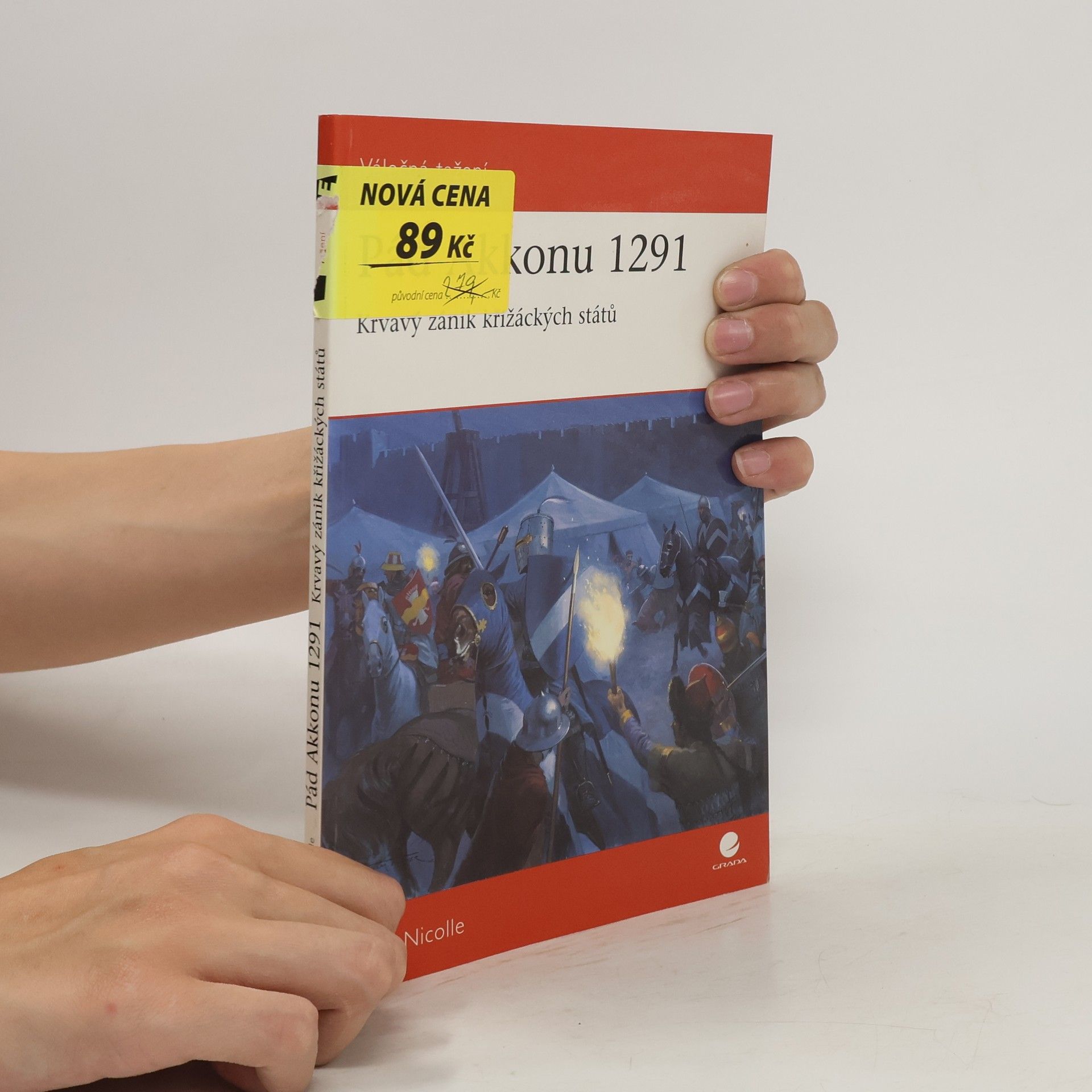 David Nicolle Pád Akkonu 1291 – Krvavý zánik křižáckých států