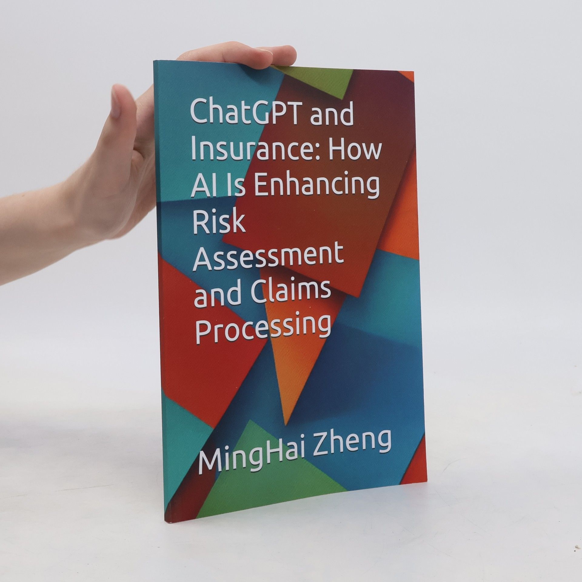 MingHai Zheng ChatGPT and Insurance: How AI is Enhancing Risk Assessment and Claims Processing