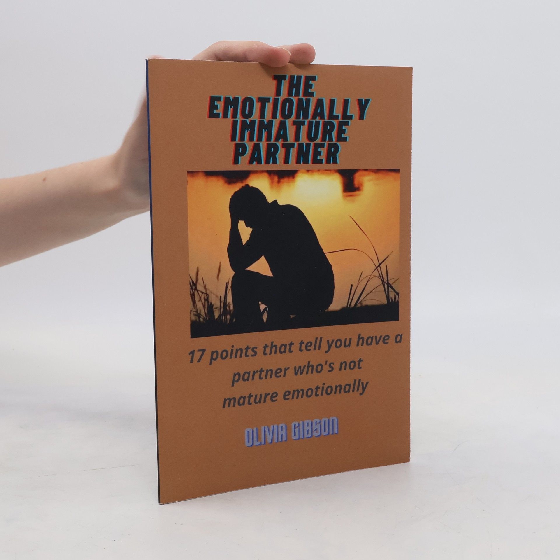 Olivia Gibson The Emotionally Immature Partner