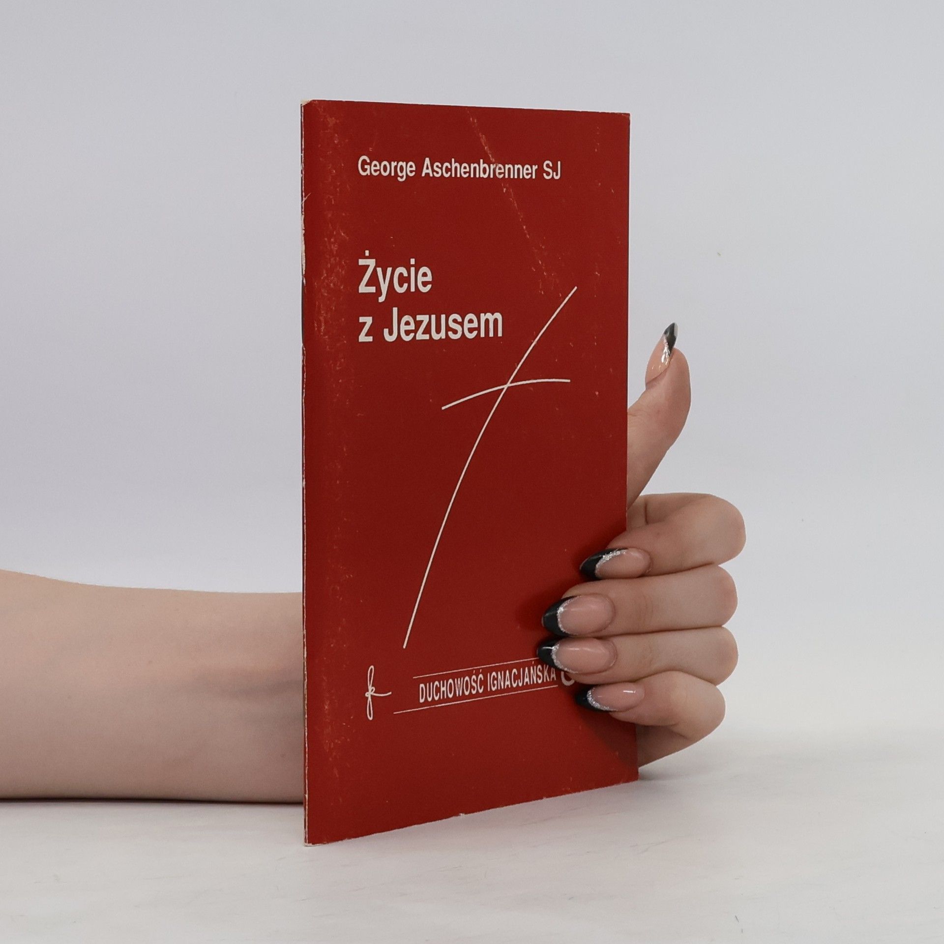 Aschenbrenner George A. Życie z Jezusem