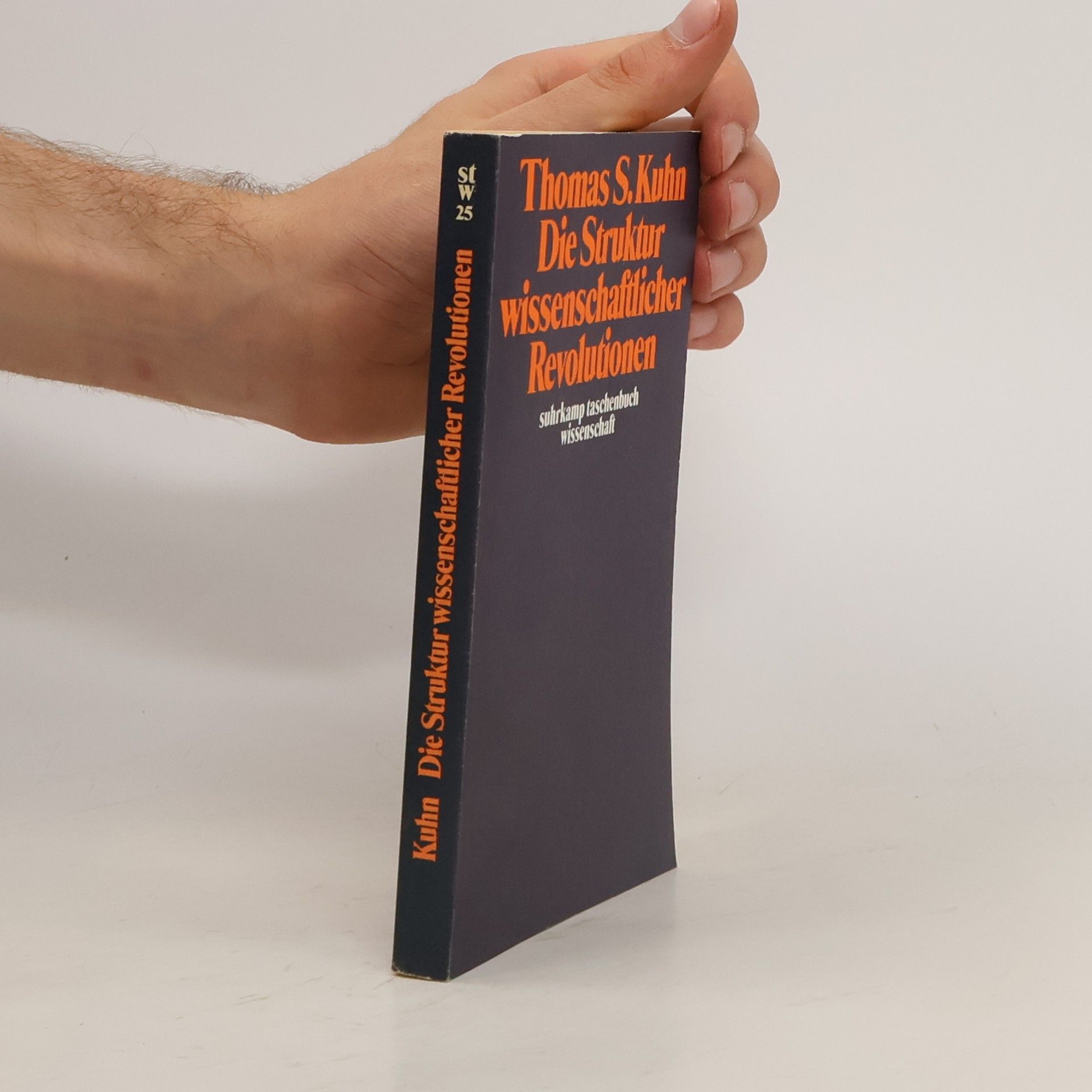 Thomas S. Kuhn Die Struktur wissenschaftlicher Revolutionen