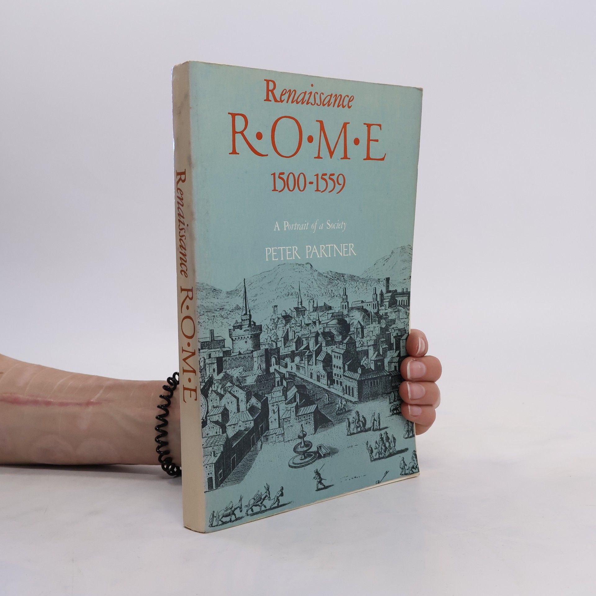 Peter Partner Renaissance Rome 1500-1559. A Portrait of a Society