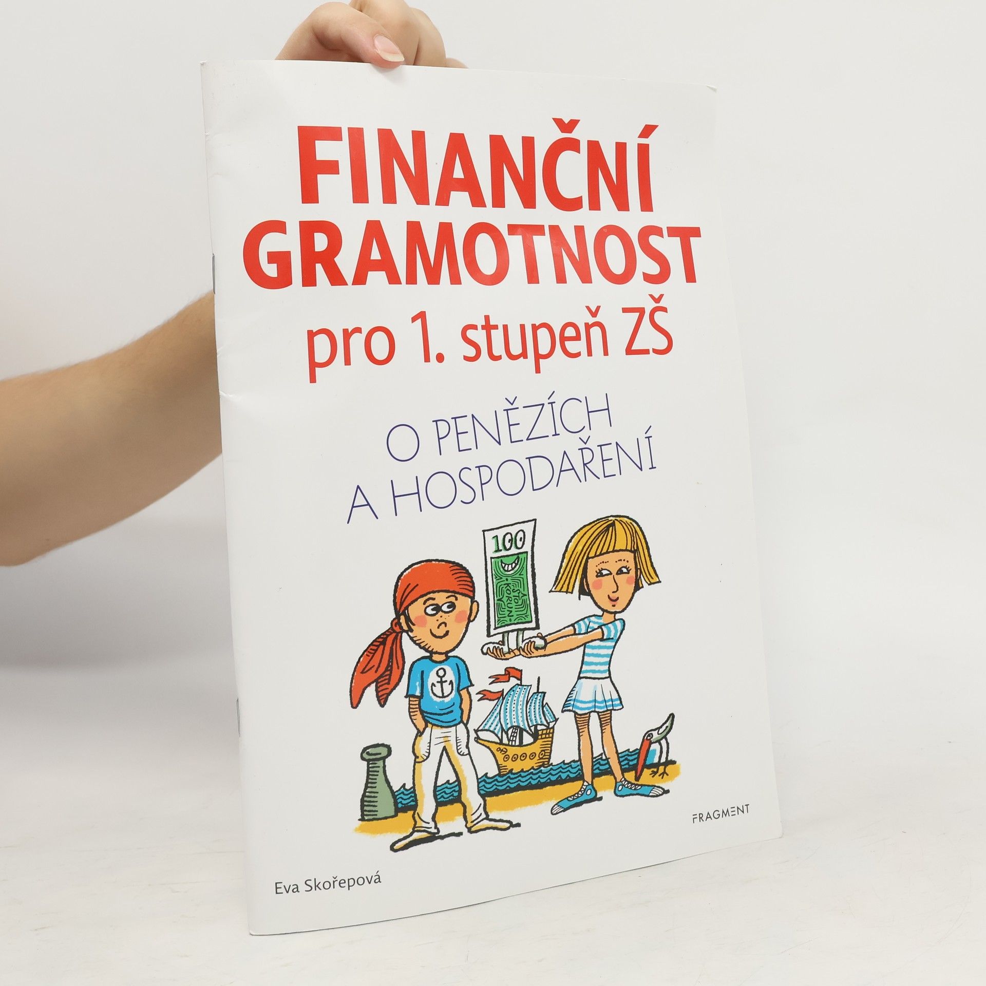 Eva Skořepová Finanční gramotnost pro 1. stupeň ZŠ