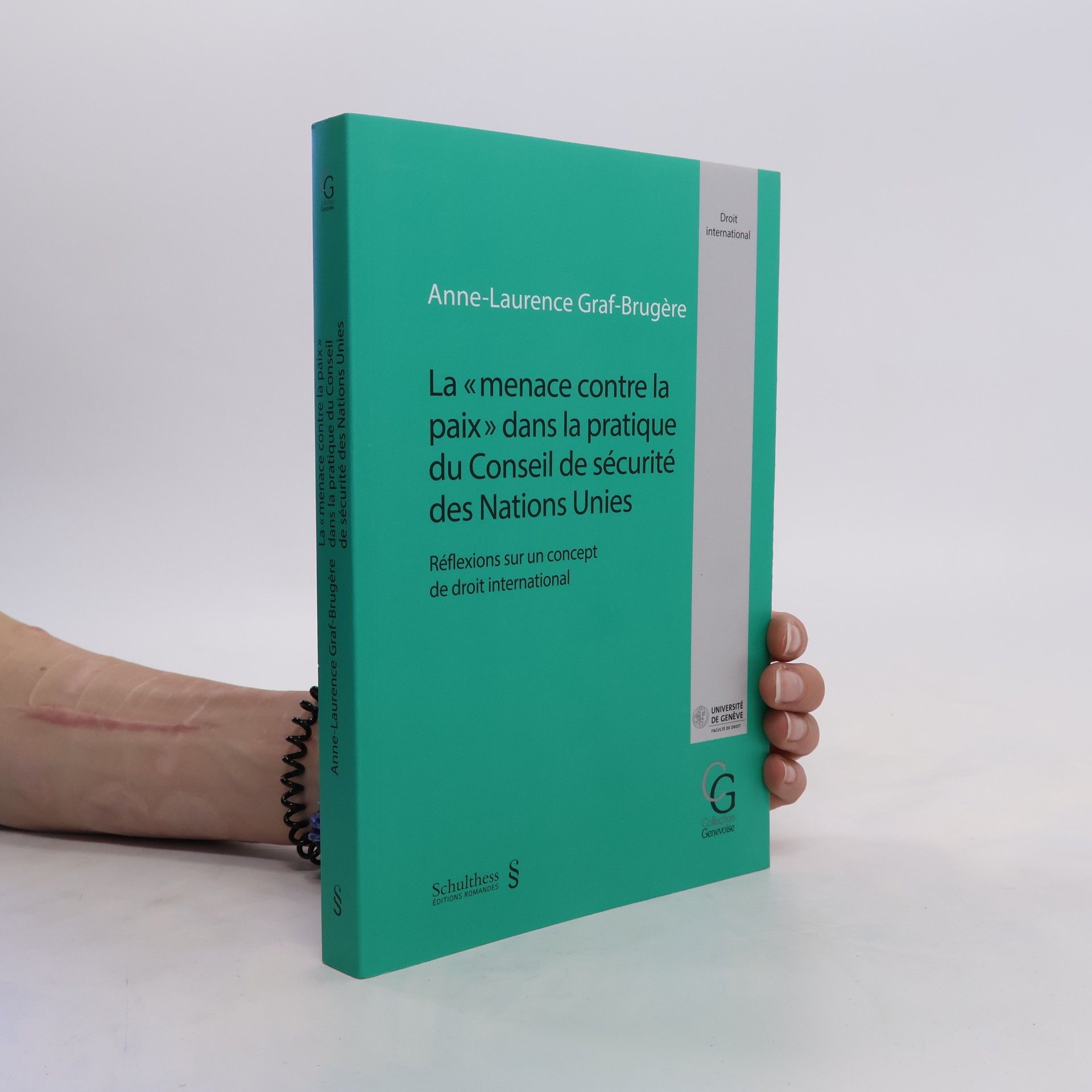 Anne-Laurence Graf-Brugère La « menace contre la paix » dans la pratique du conseil de sécurité des Nations Unies