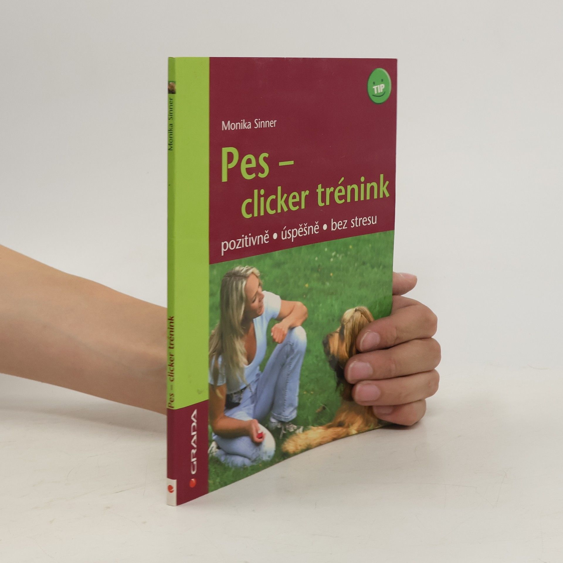 Monika Sinner Pes - clicker trénink: Pozitivně, úspěšně, bez stresu