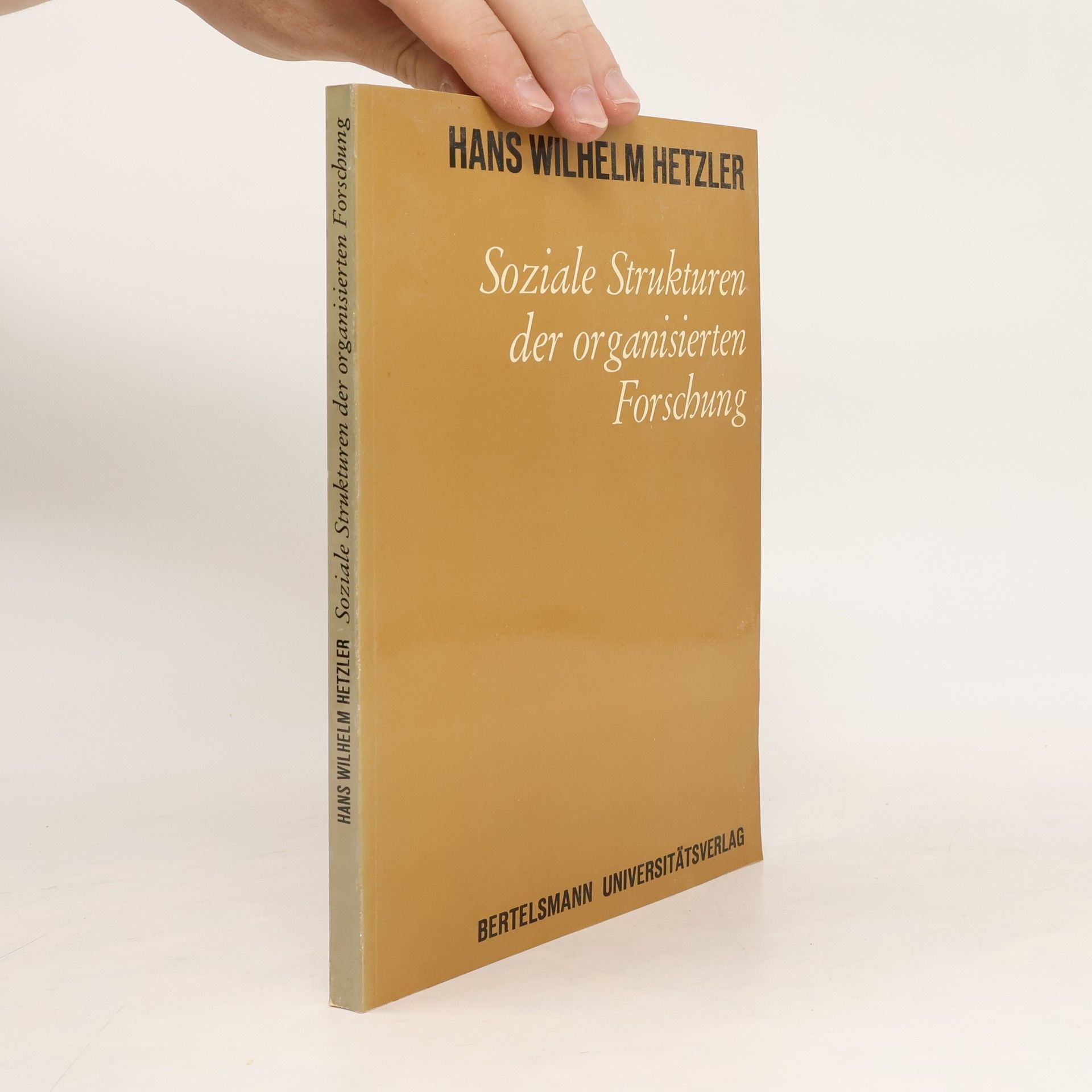 Hans Wilhelm Hetzler Soziale Strukturen der organisierten Forschung