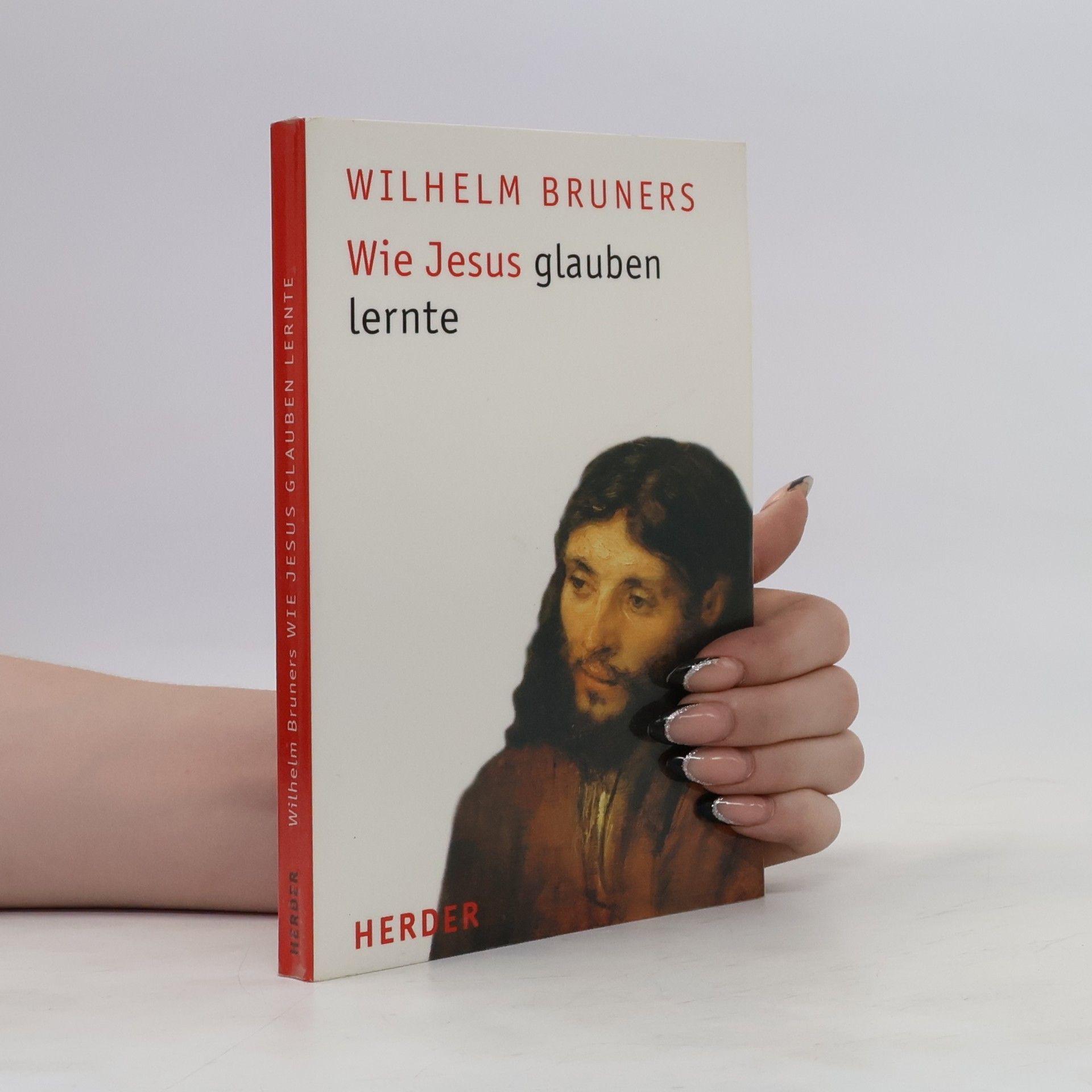 Wilhelm Bruners Wie Jesus glauben lernte