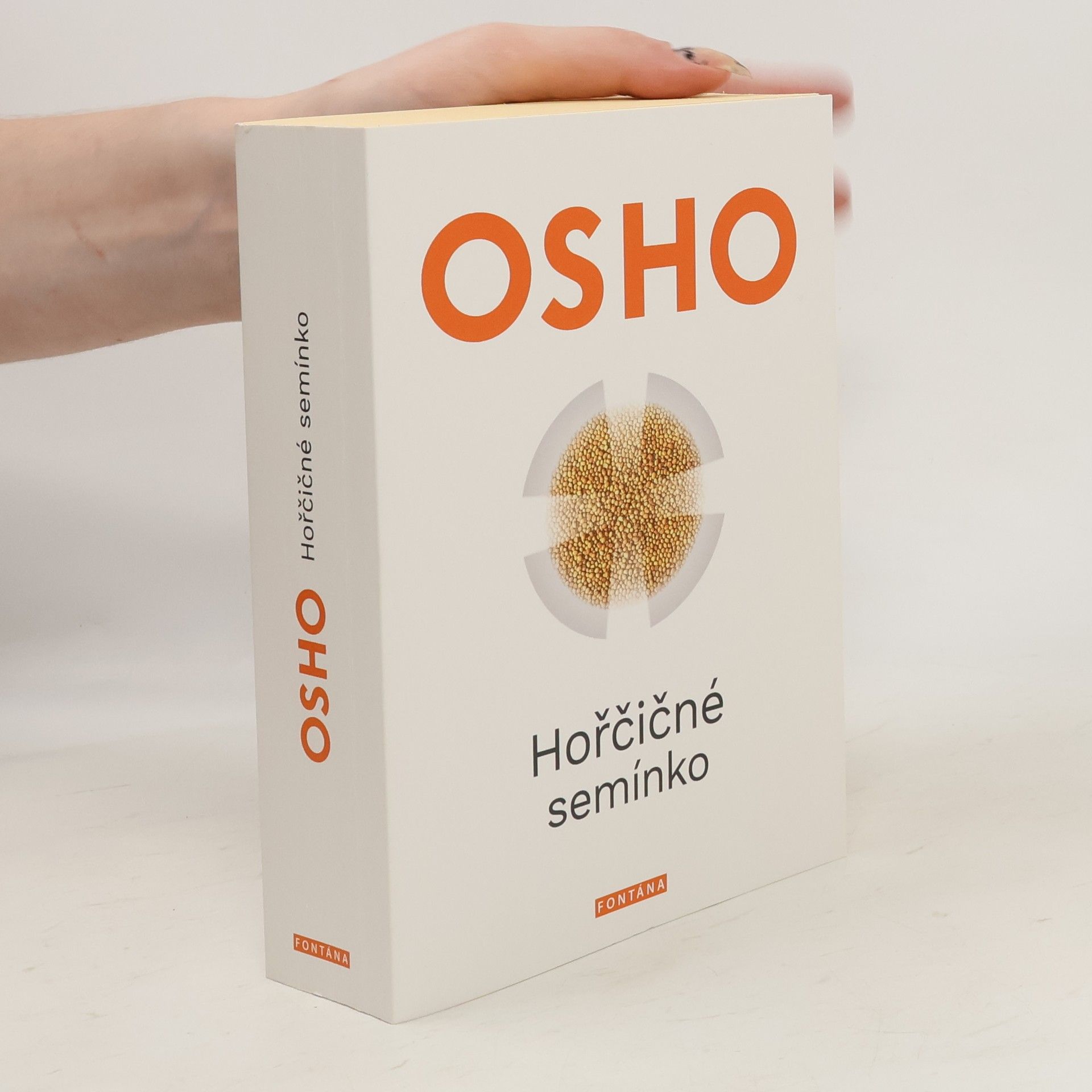 Osho Hořčičné semínko : revoluční učení Ježíše Krista : promluvy o gnostickém Tomášovu evangeliu
