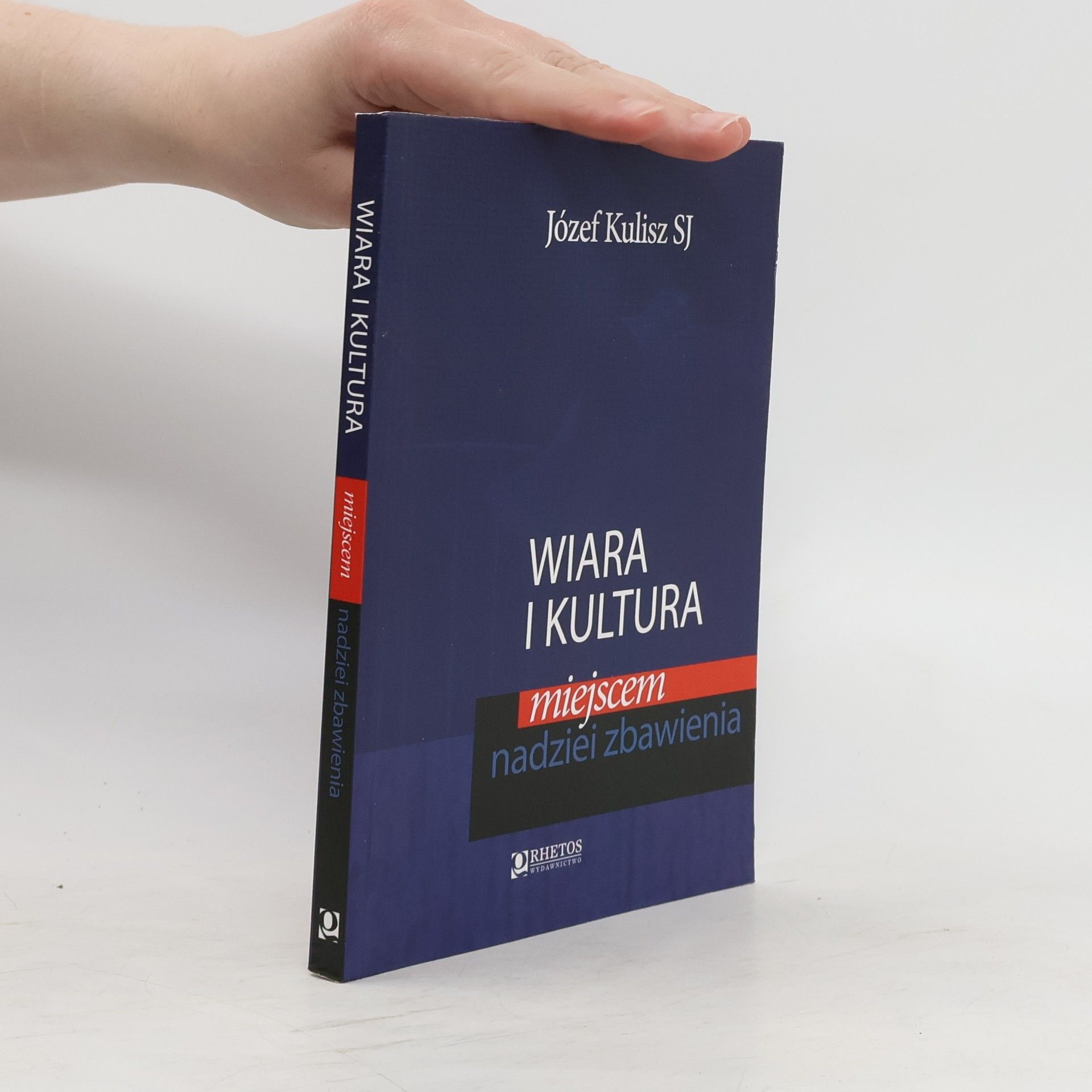 Józef Kulisz Wiara i kultura miejscem nadziei zbawienia