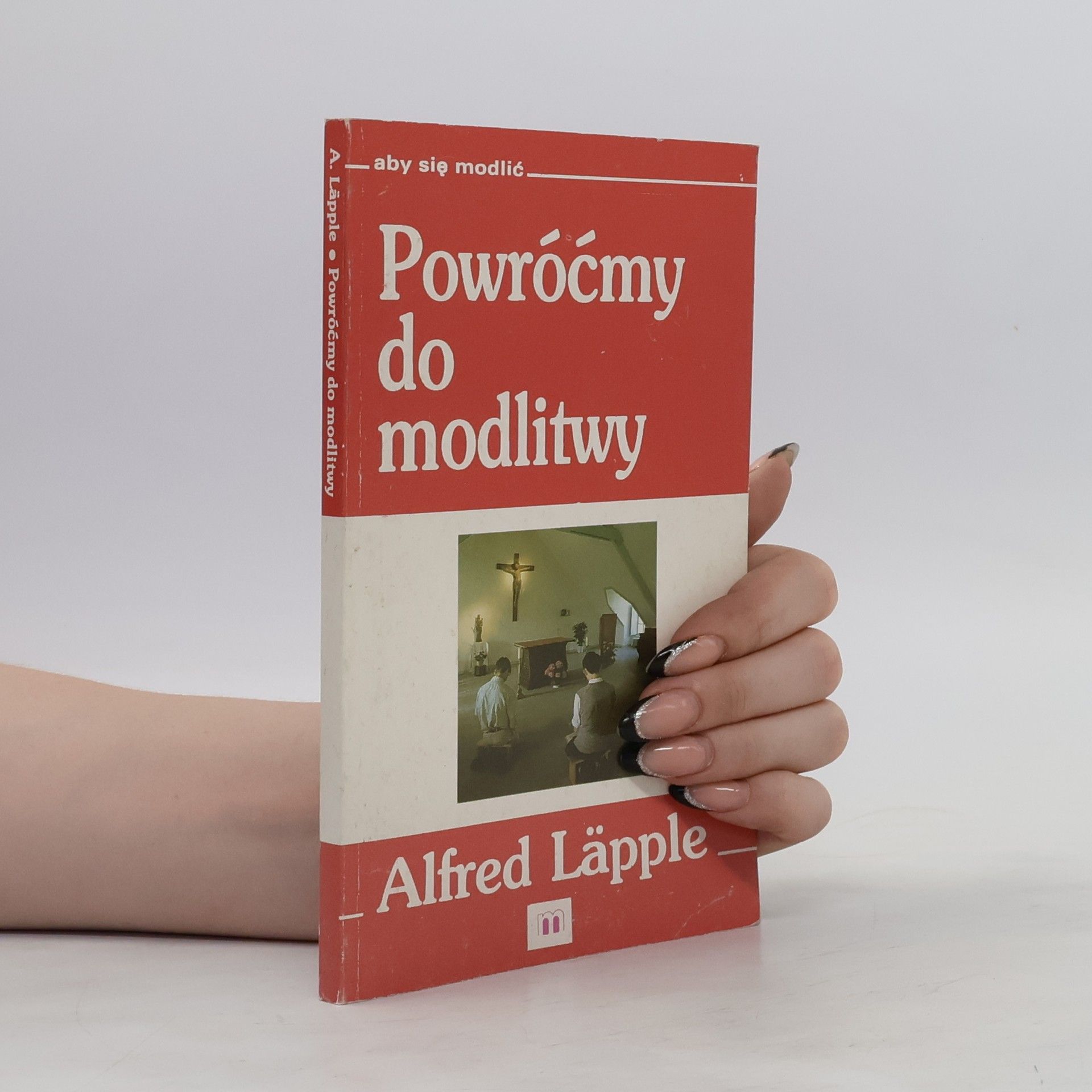 Alfred Läpple Powróćmy do modlitwy