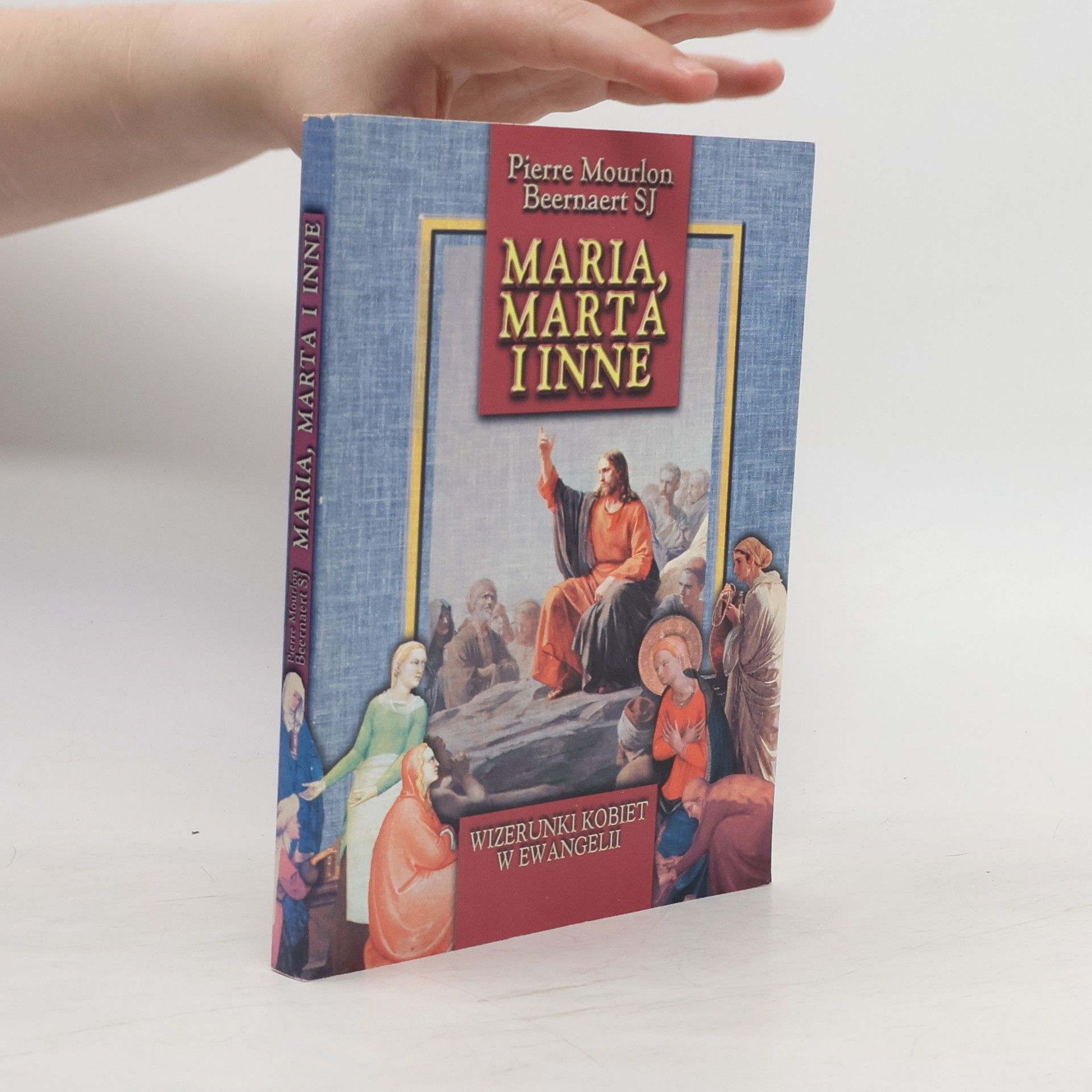 Pierre Mourlon Beernaert Maria, Marta i inne