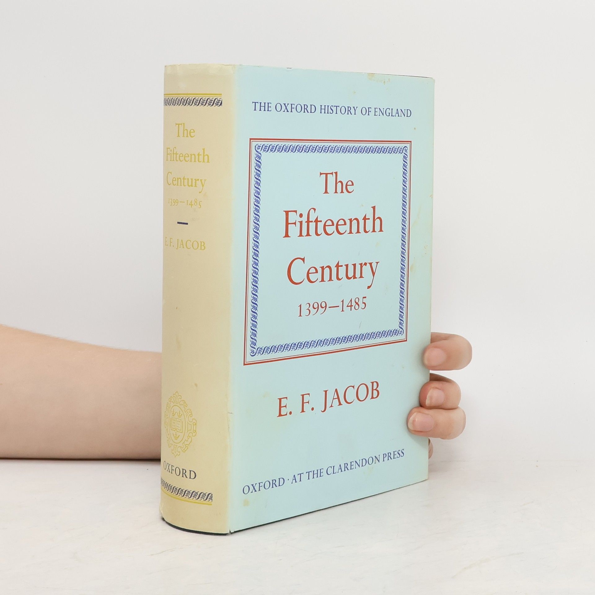E. F. Jacob The Fifteenth Century 1399-1485