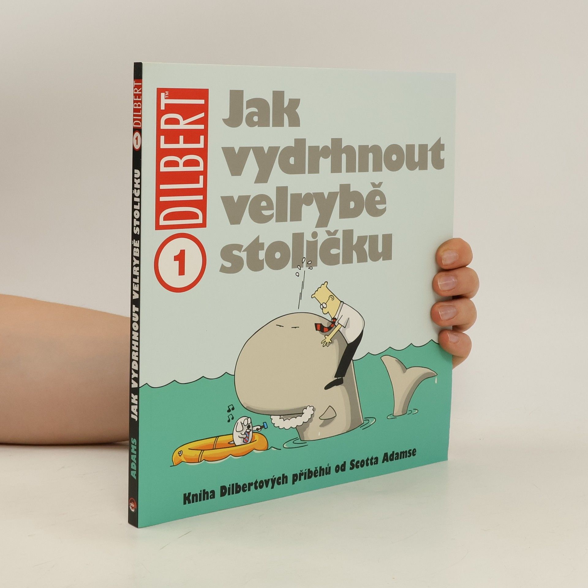 Scott Adams Kniha Dilbertových příběhů. Jak vydrhnout velrybě stoličku