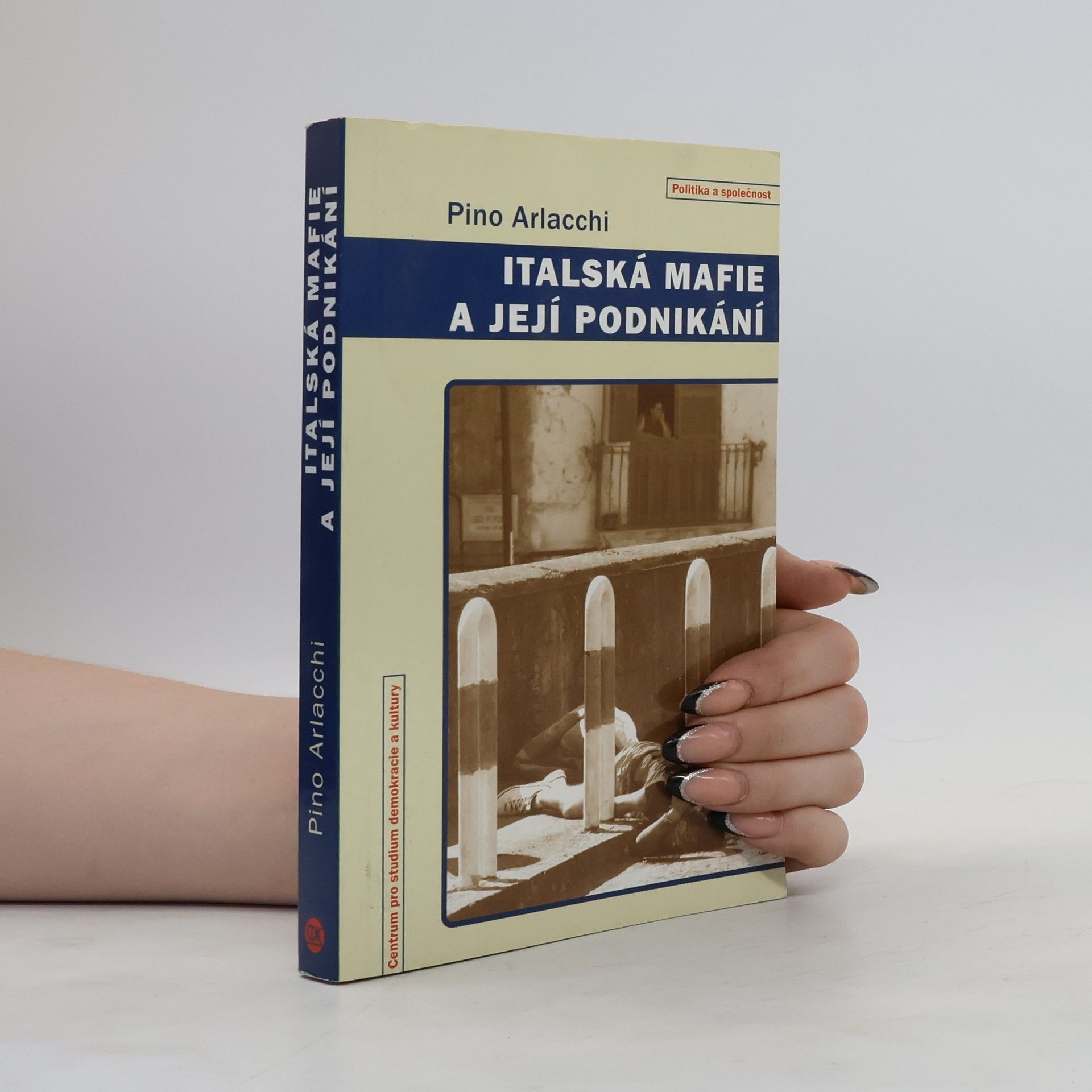 Pino Arlacchi Italská mafie a její podnikání