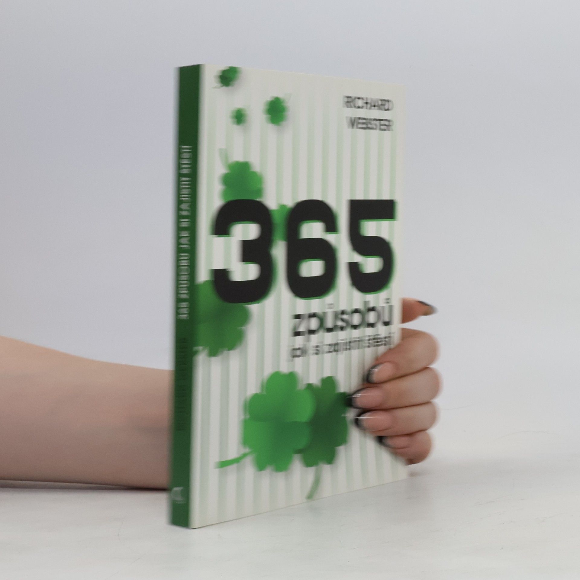Richard Webster 365 způsobů, jak si zajistit štěstí