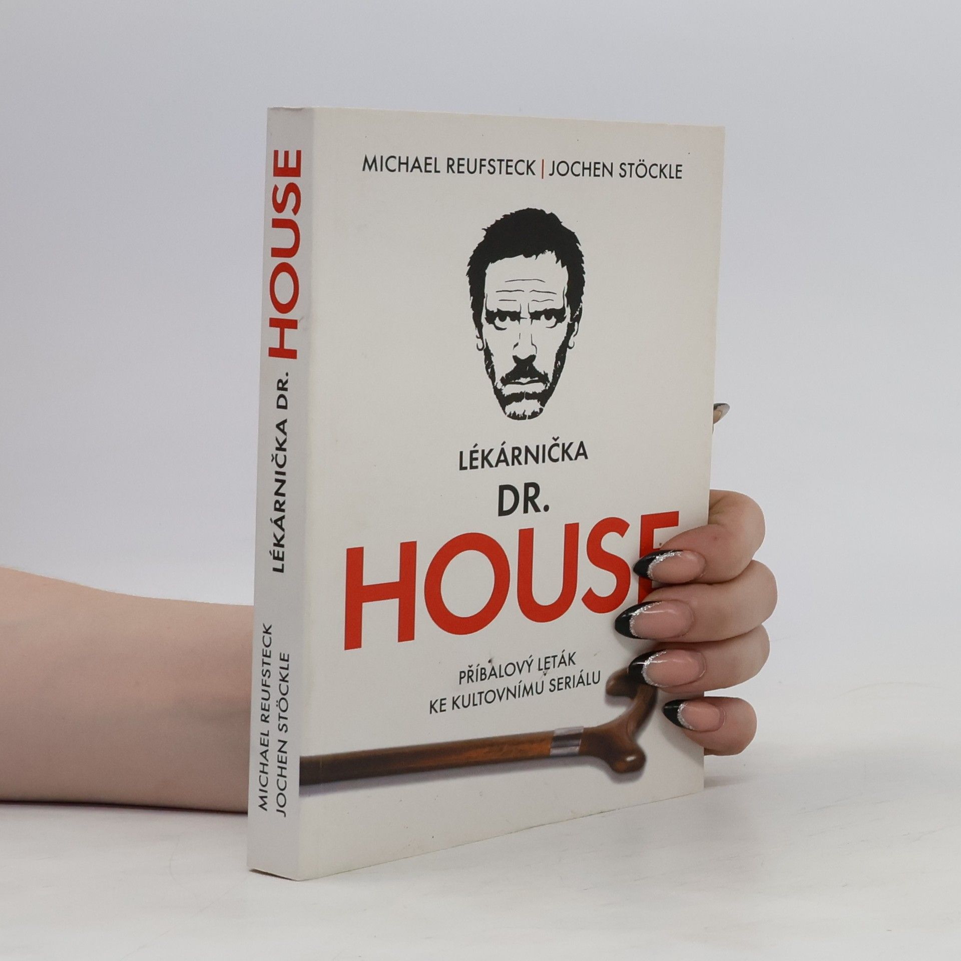 Michael Reufsteck Lékárnička dr. House: Příbalový leták ke kultovnímu seriálu