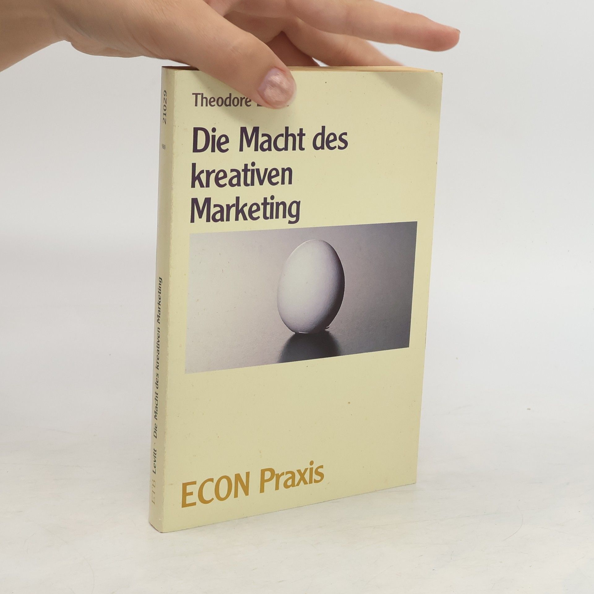 Theodore Levitt Die Macht des kreativen Marketing