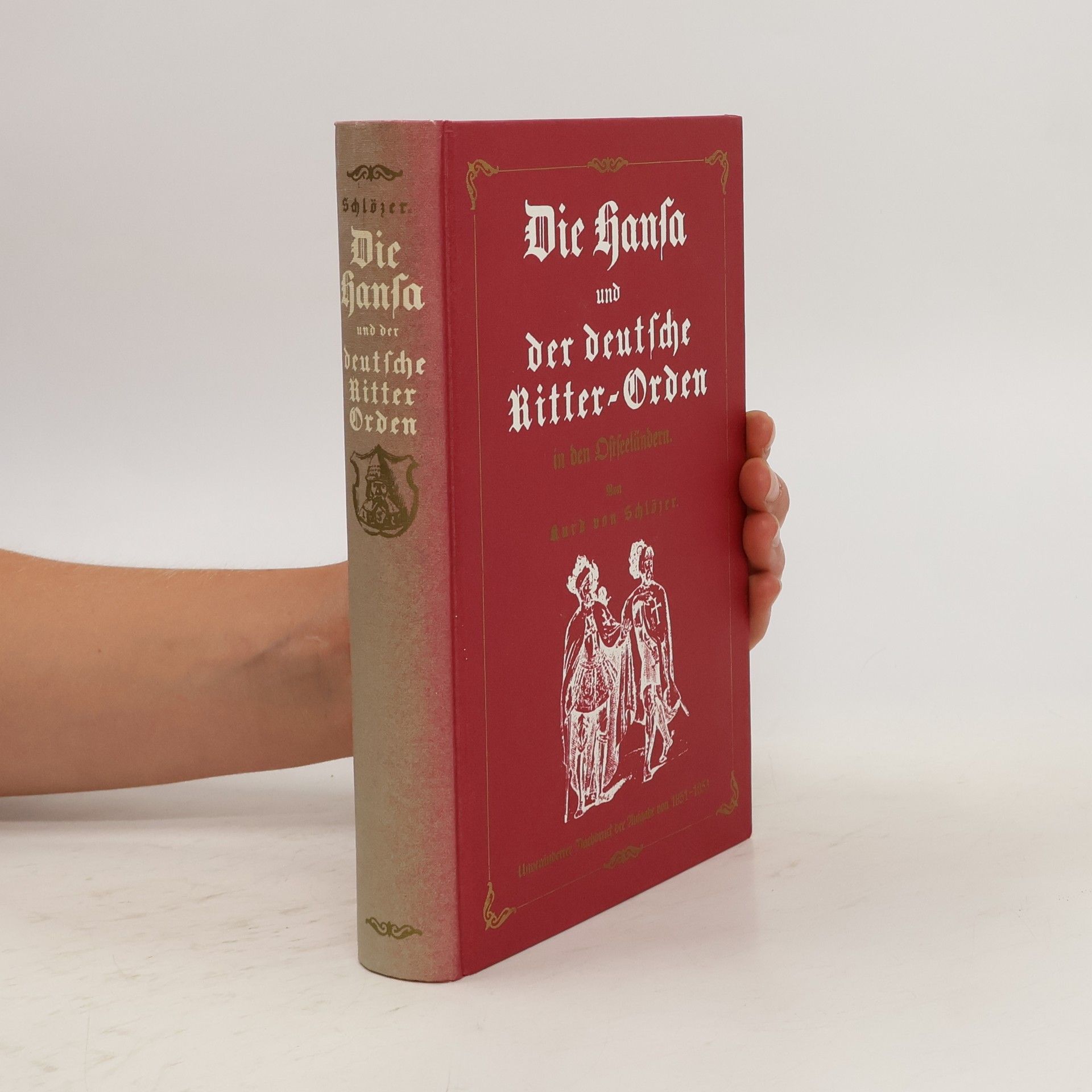 Kurd von Schlözer Die Hansa und der deutsche Ritter-Orden in den Ostseeländern