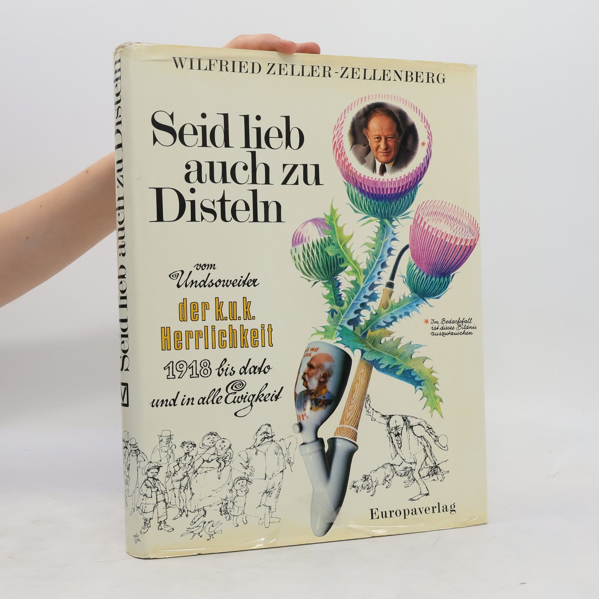 Wilfried Zeller Zellenberg Seid lieb auch zu Disteln