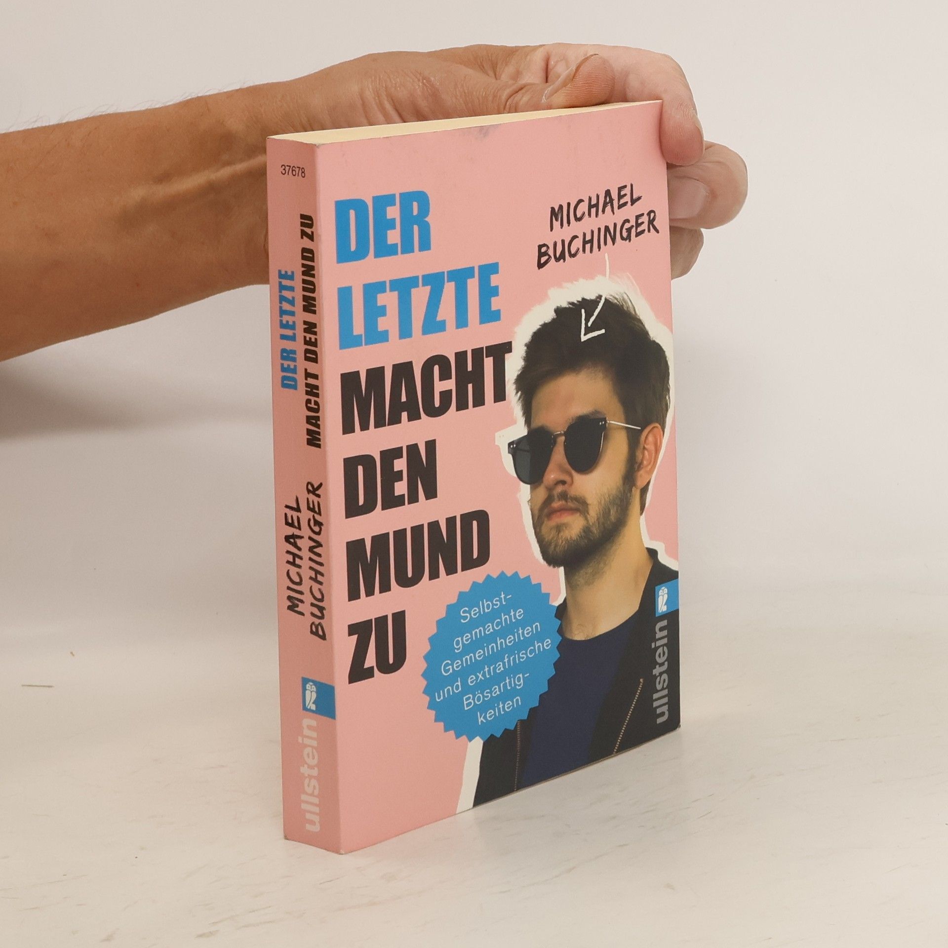 Michael Buchinger Der Letzte macht den Mund zu: selbstgemachte Gemeinheiten und extrafrische Bösartigkeiten
