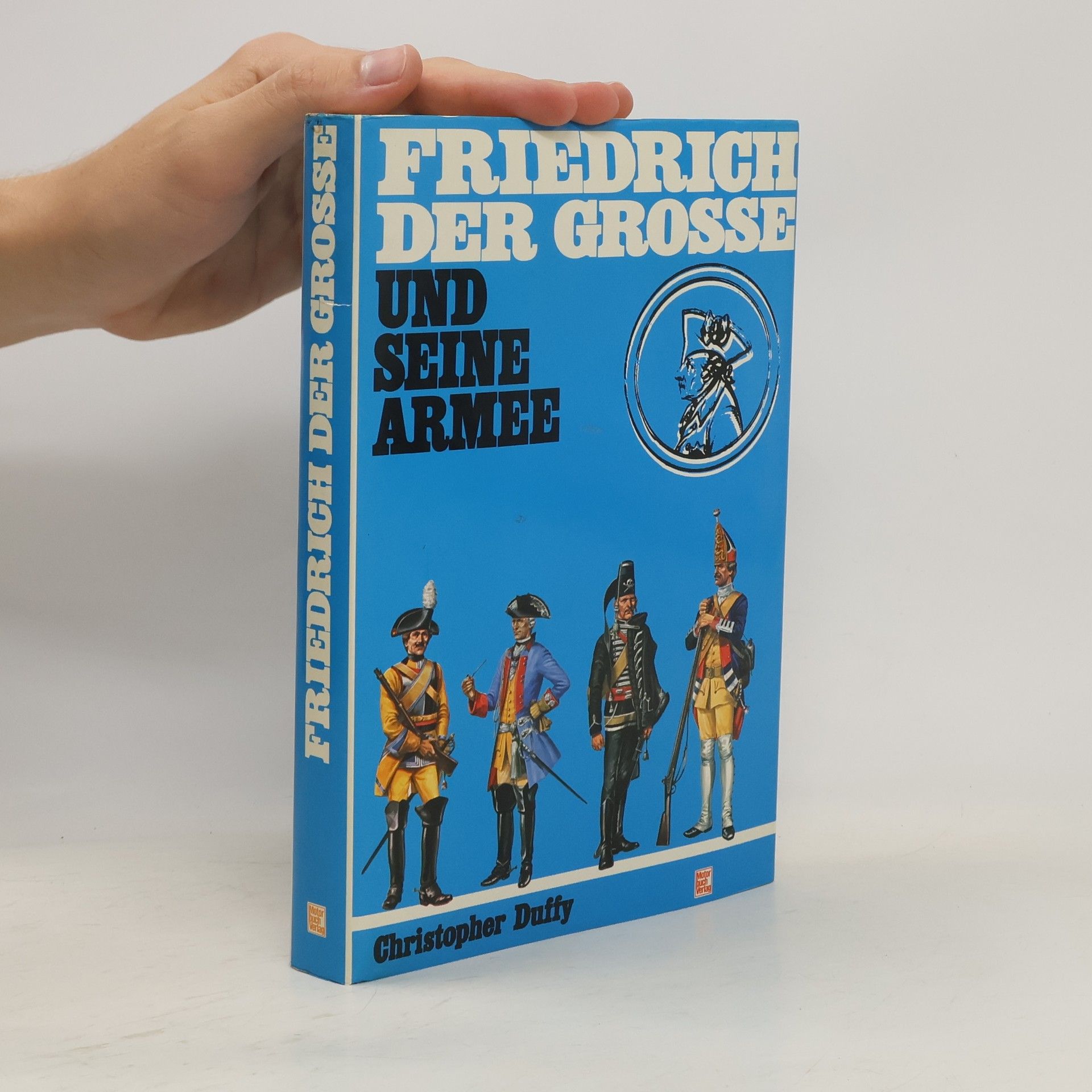Christopher Duffy Friedrich der Grosse und seine Armee