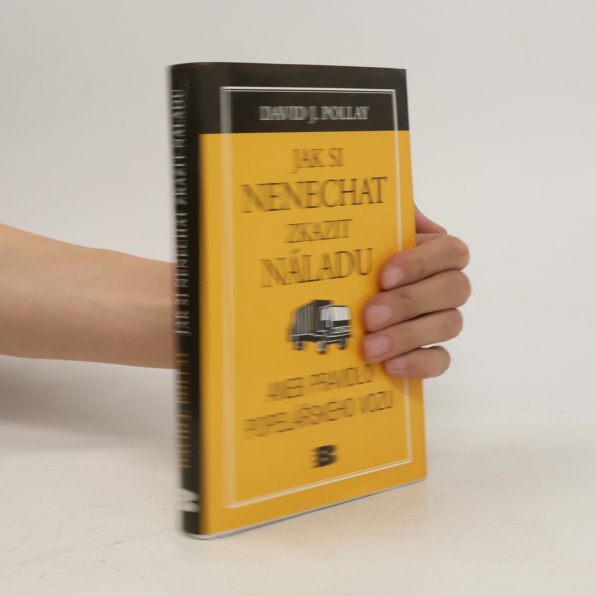 David J. Pollay Jak si nenechat zkazit náladu, aneb, Pravidlo popelářského vozu